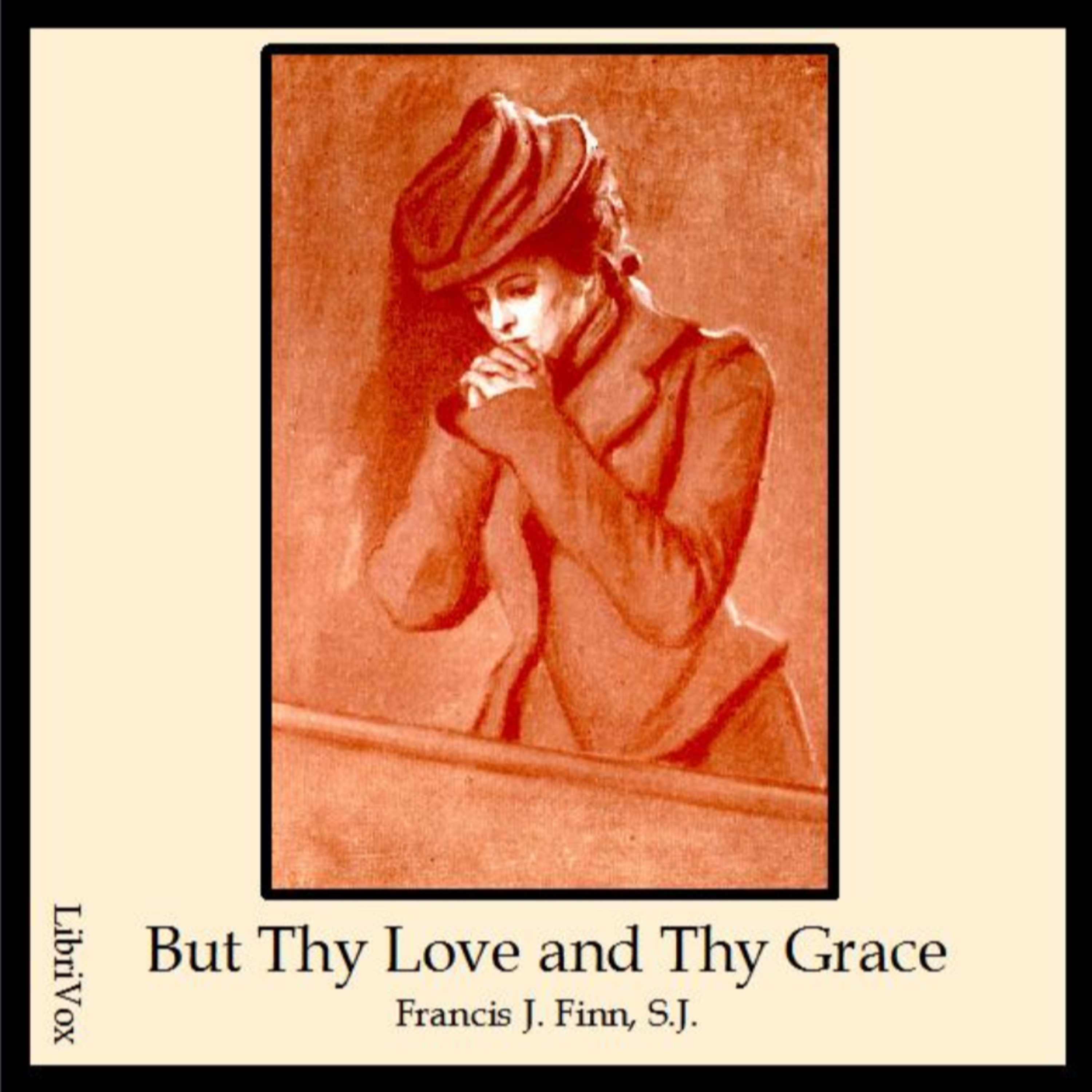 📖🕯 Christian Fiction: But Thy Love and Thy Grace by Francis J. Finn and Francis J. Finn, S.J. - Chapter 2 episode artwork
