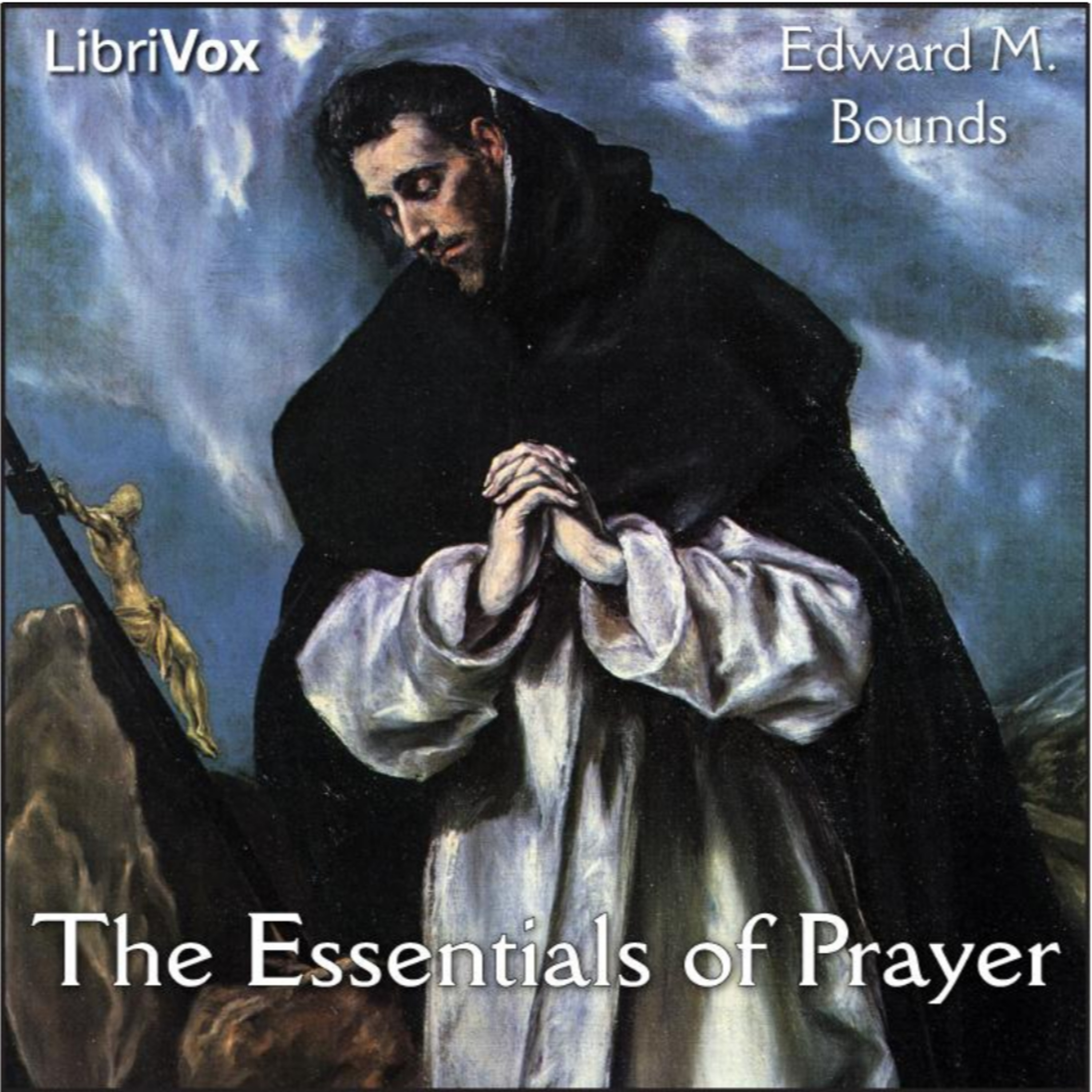 🙏️ The Essentials of Prayer by Edward M. Bounds - Chapter 1 episode artwork