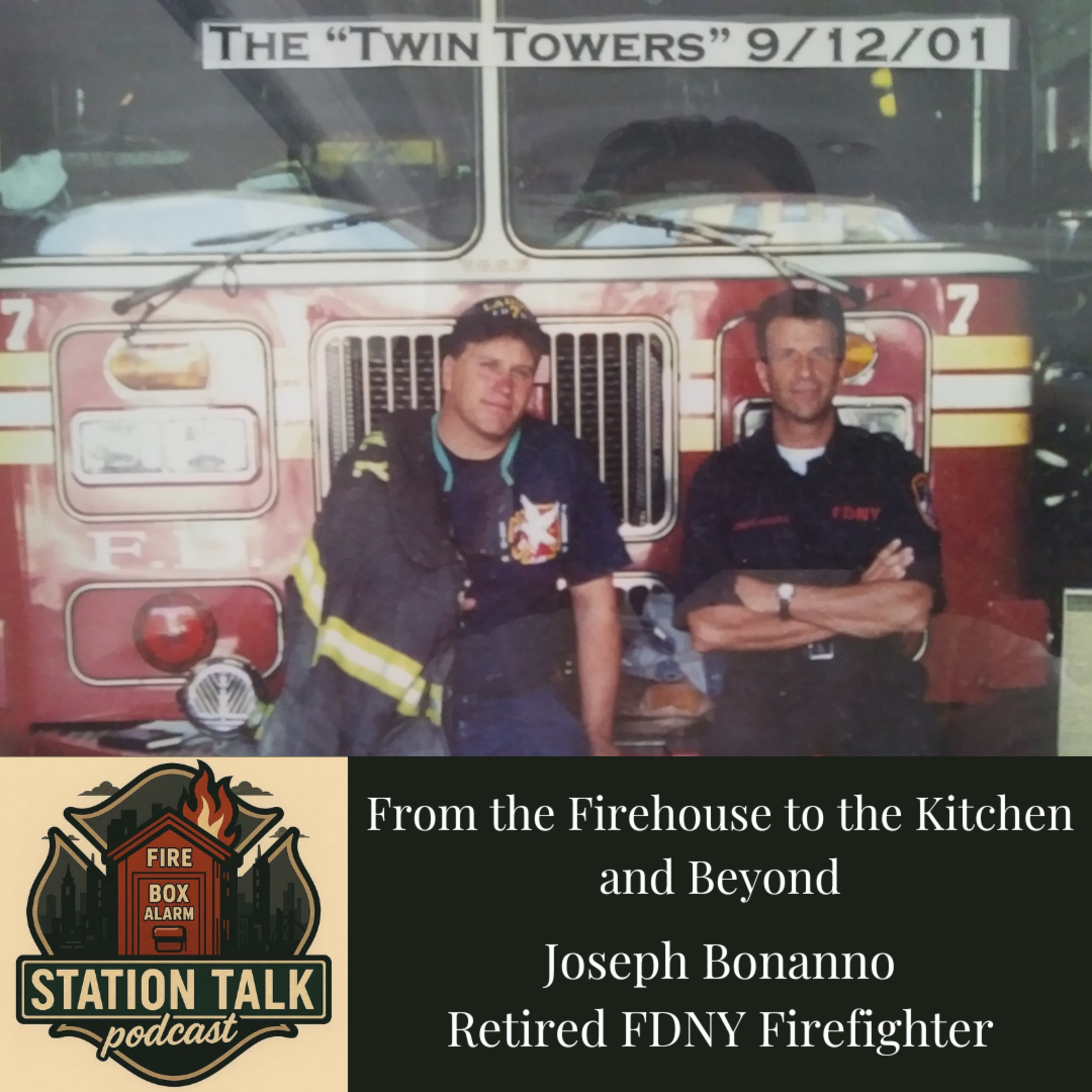 From the Firehouse to the Kitchen and Beyond w/Retired FDNY Firefighter Joseph Bonanno