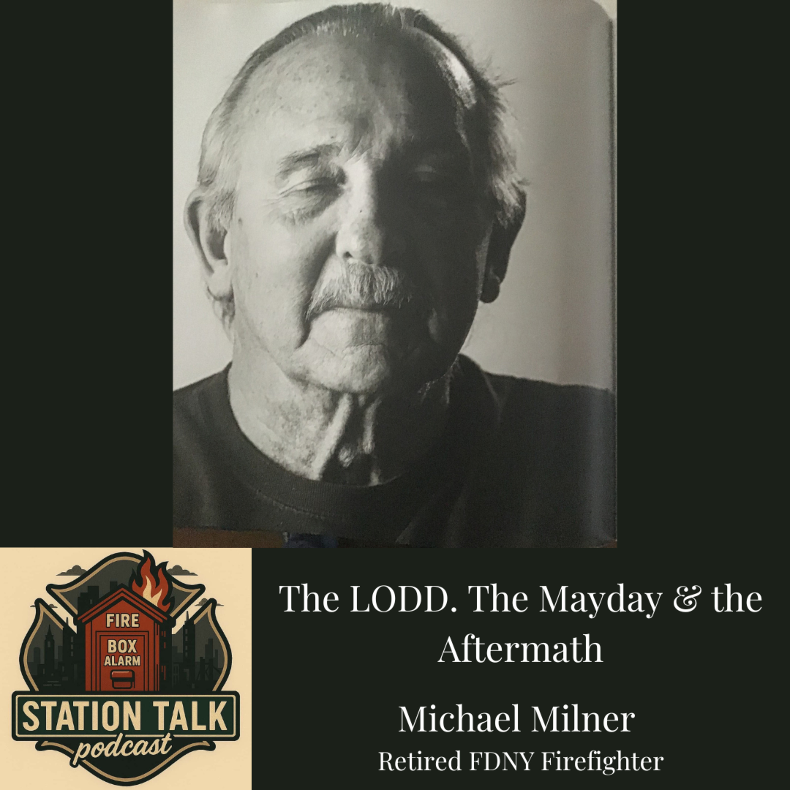 The LODD. The Mayday & the Aftermath w/retired FDNY Firefighter Michael Milner episode artwork