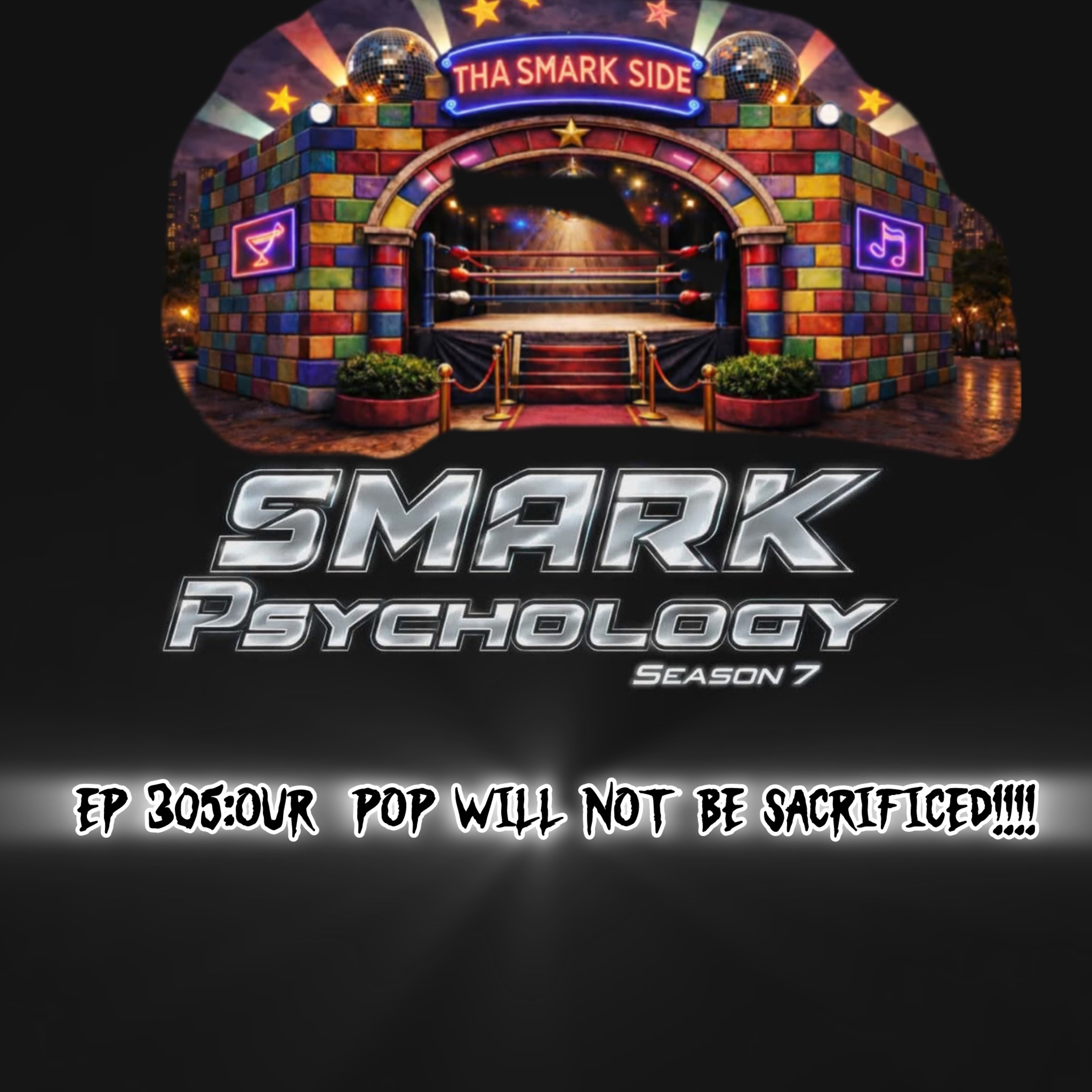 SMARK PSYCHOLOGY S7 EP 305:OUR POP WILL NOT BE SACRIFICED!!!! episode artwork