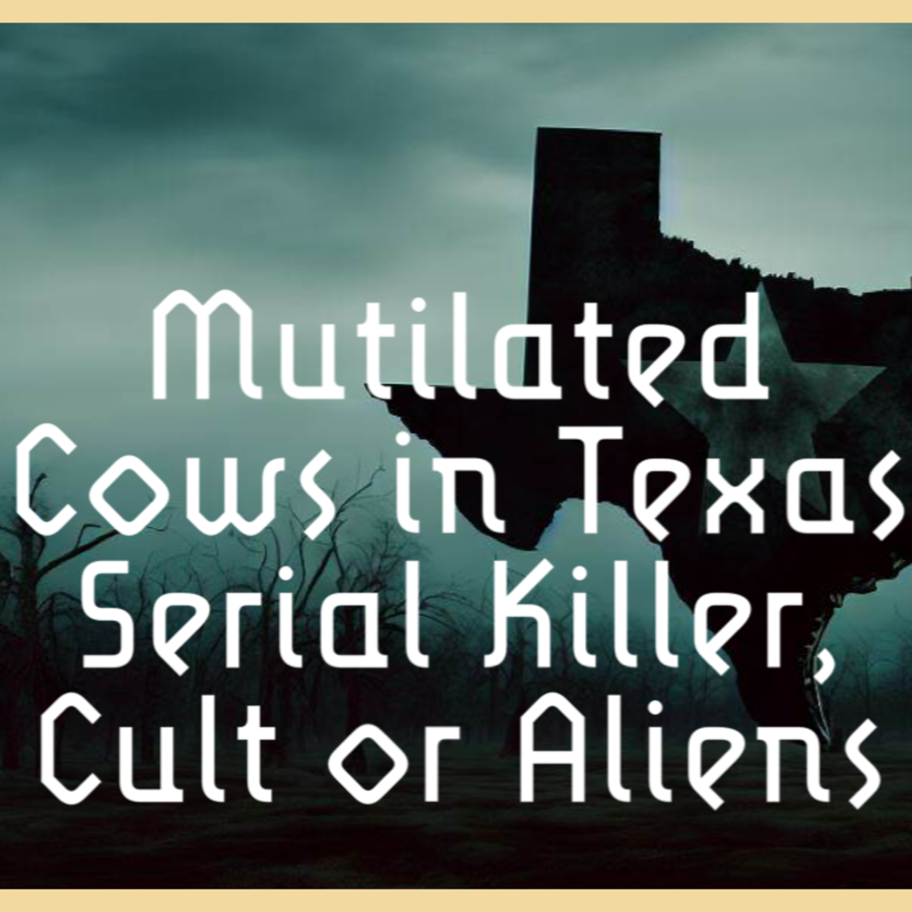 Mutilated Cows in Texas: Serial Killer, Cult or Aliens? TheDistrubing Truth! episode artwork
