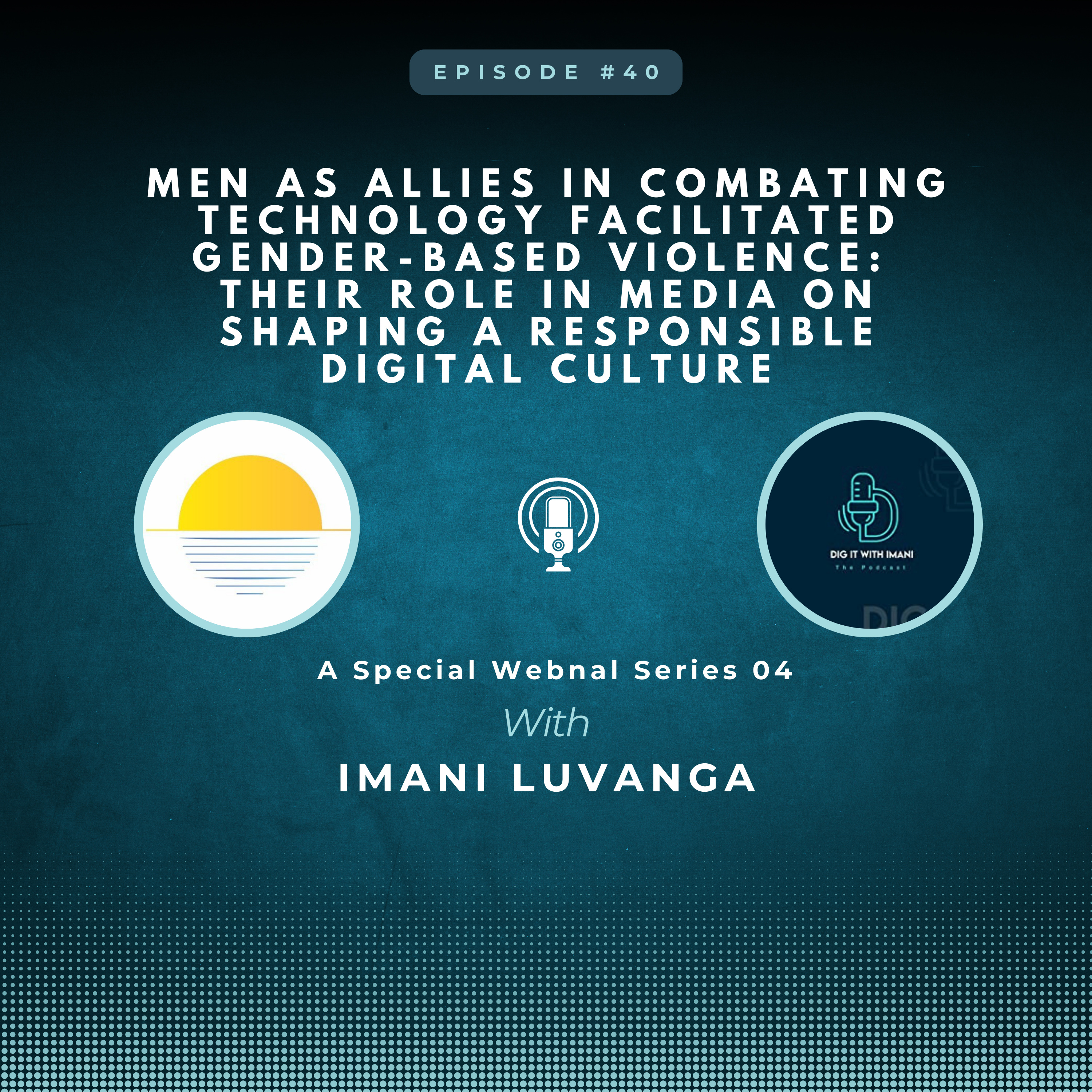 Men as Allies in Combating Technology Facilitated Gender-based Violence: Their Role in Media on Shaping a Responsible Digital Culture episode artwork