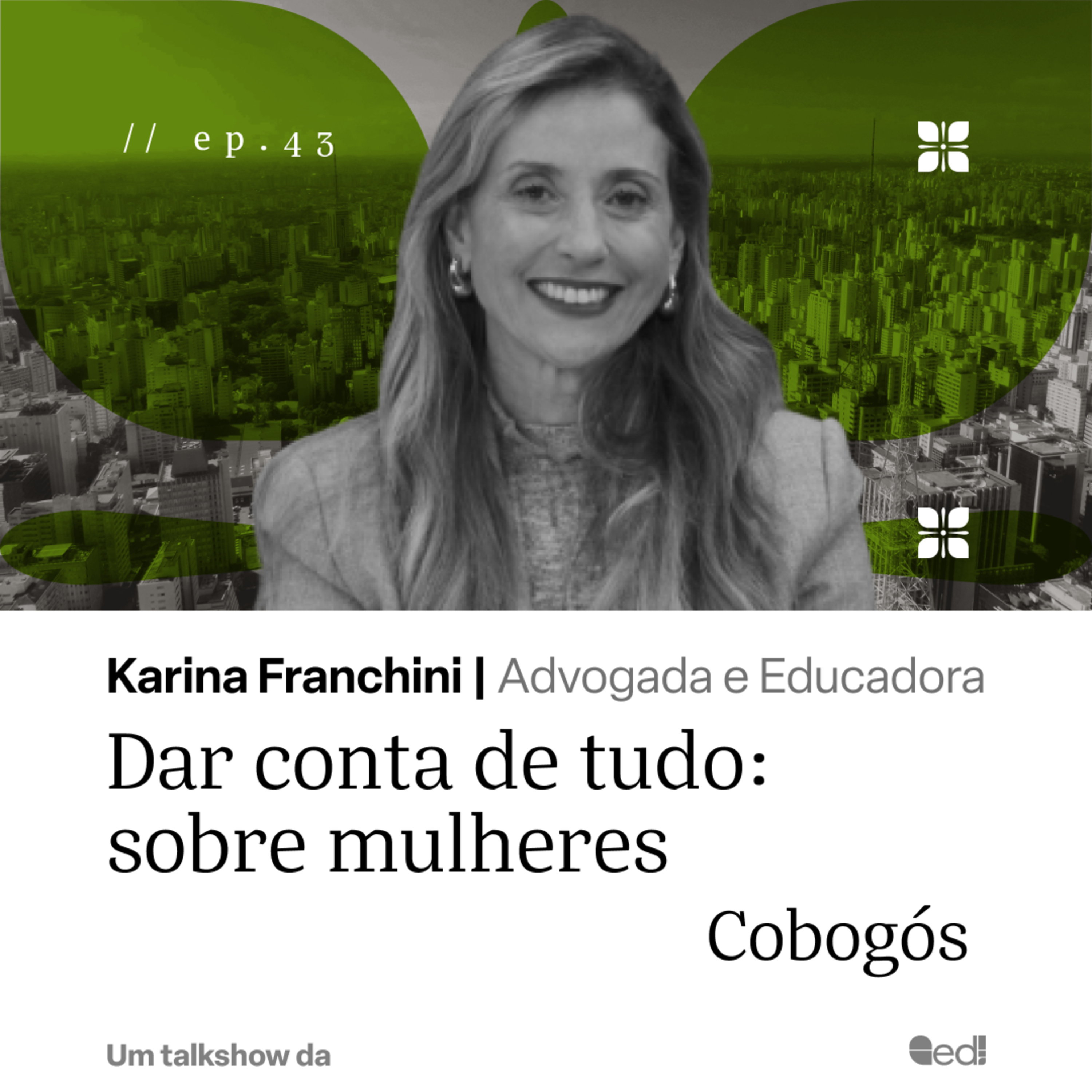 Dar conta de tudo: sobre mulheres com Karina Franchini | Cobogós EP #43 episode artwork