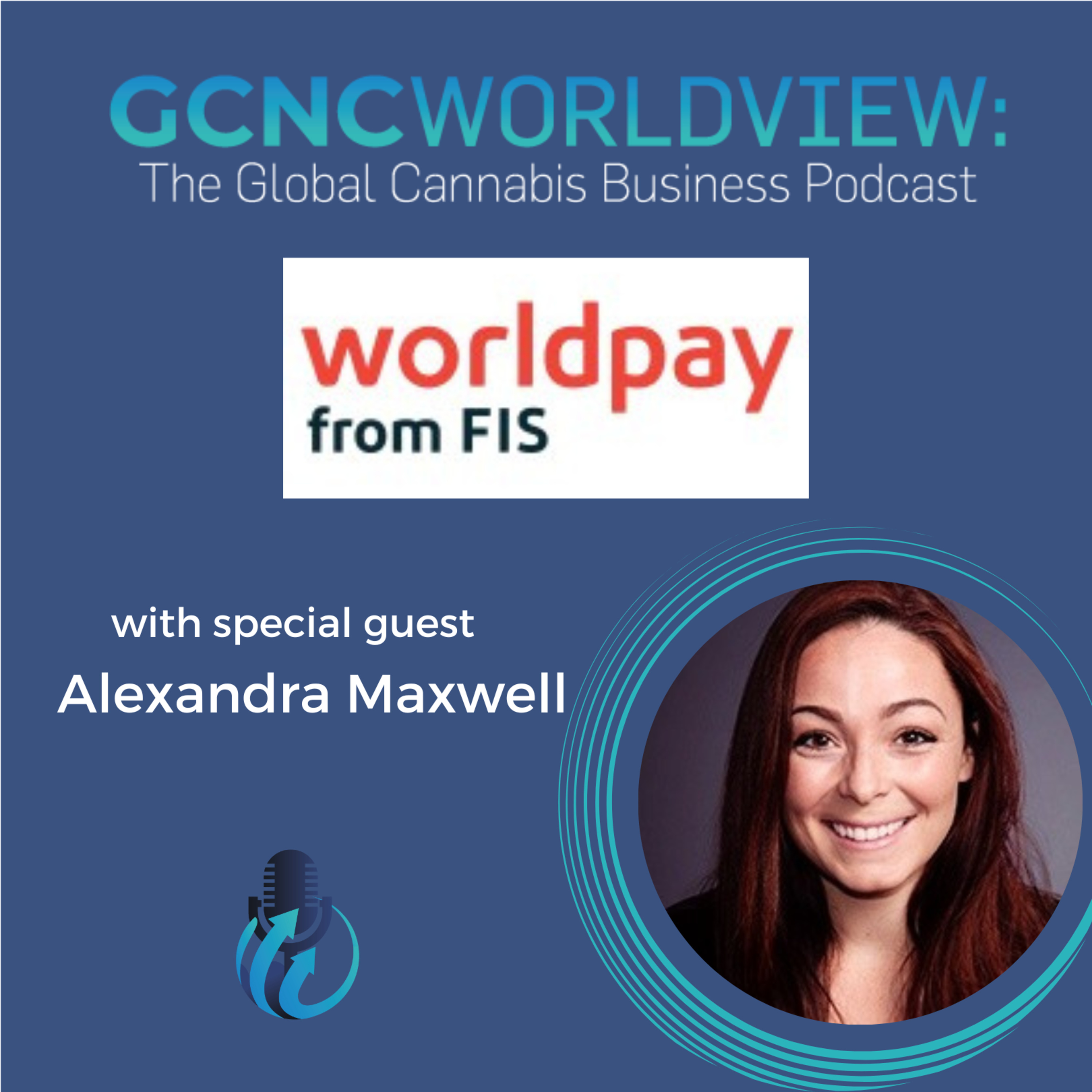 GCNC World View: The Global Cannabis Business Podcast