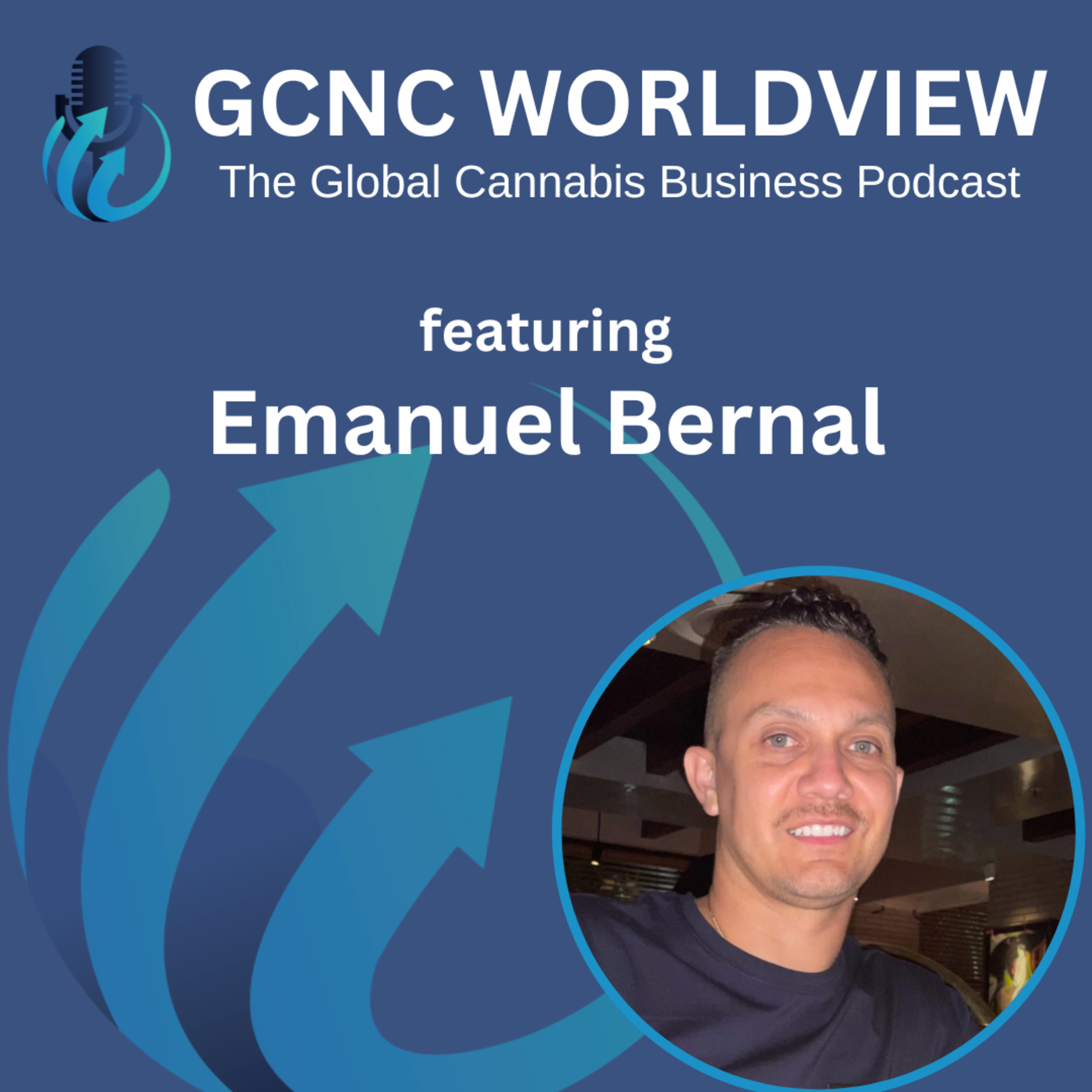 GCNC World View: The Global Cannabis Business Podcast