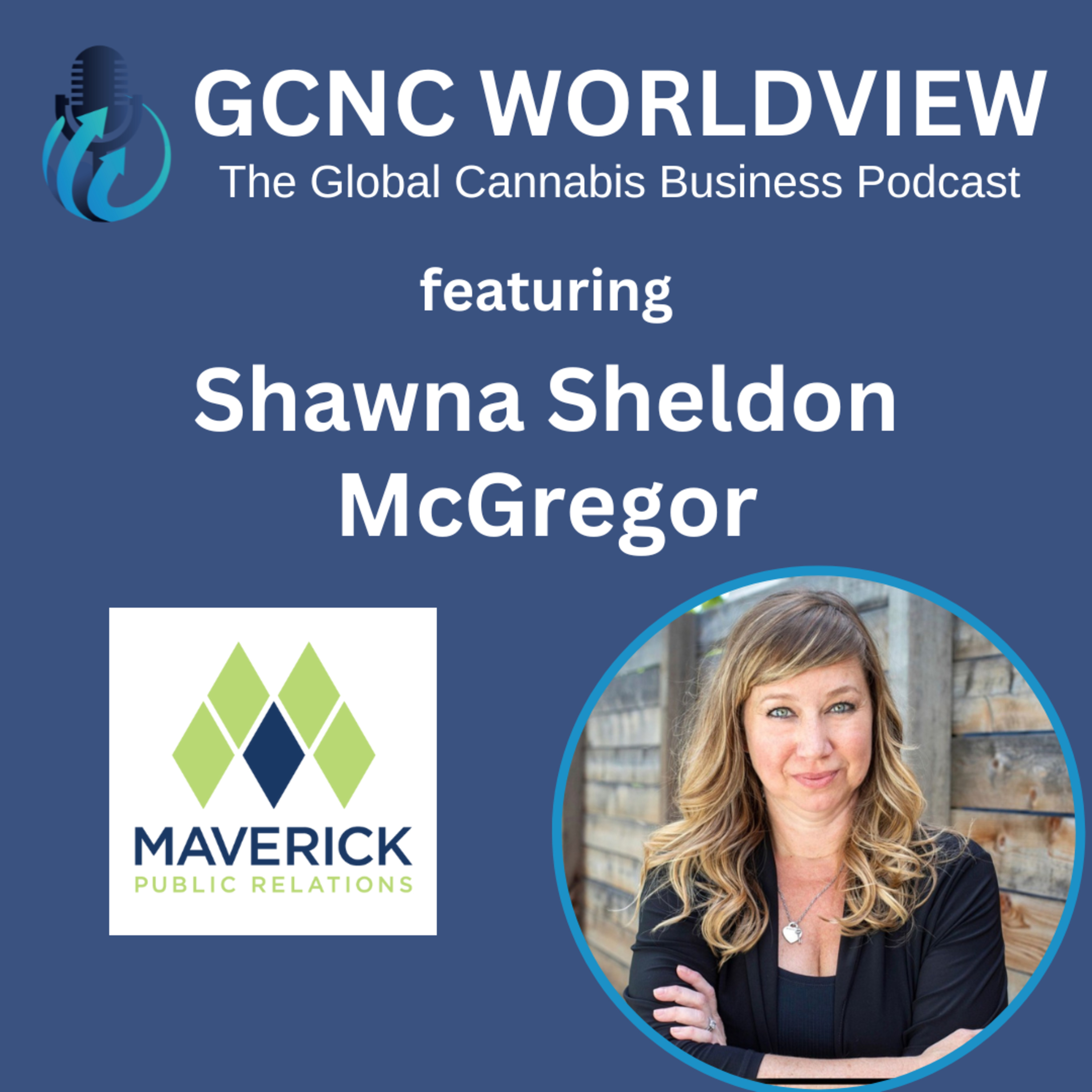 GCNC World View: The Global Cannabis Business Podcast