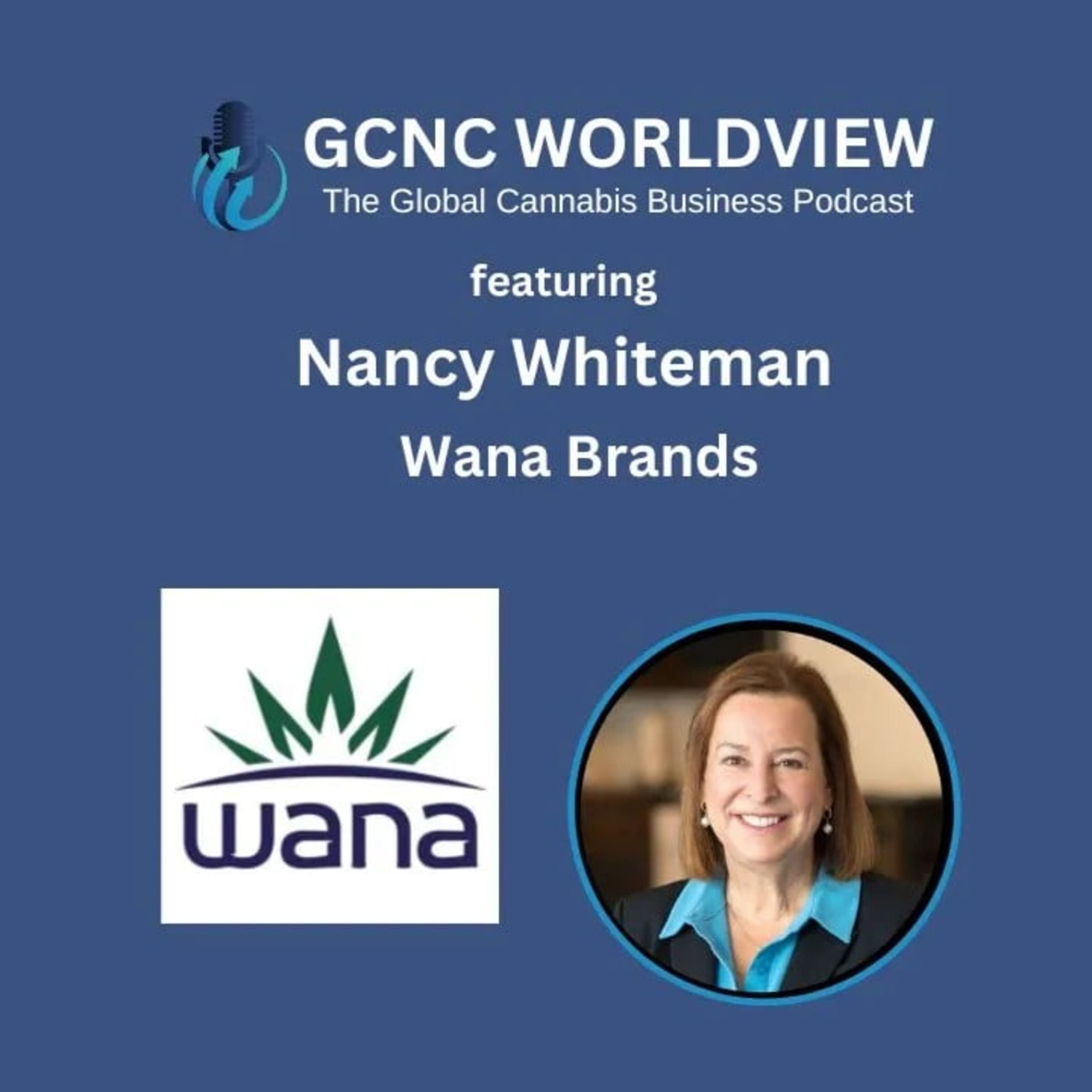 GCNC World View: The Global Cannabis Business Podcast