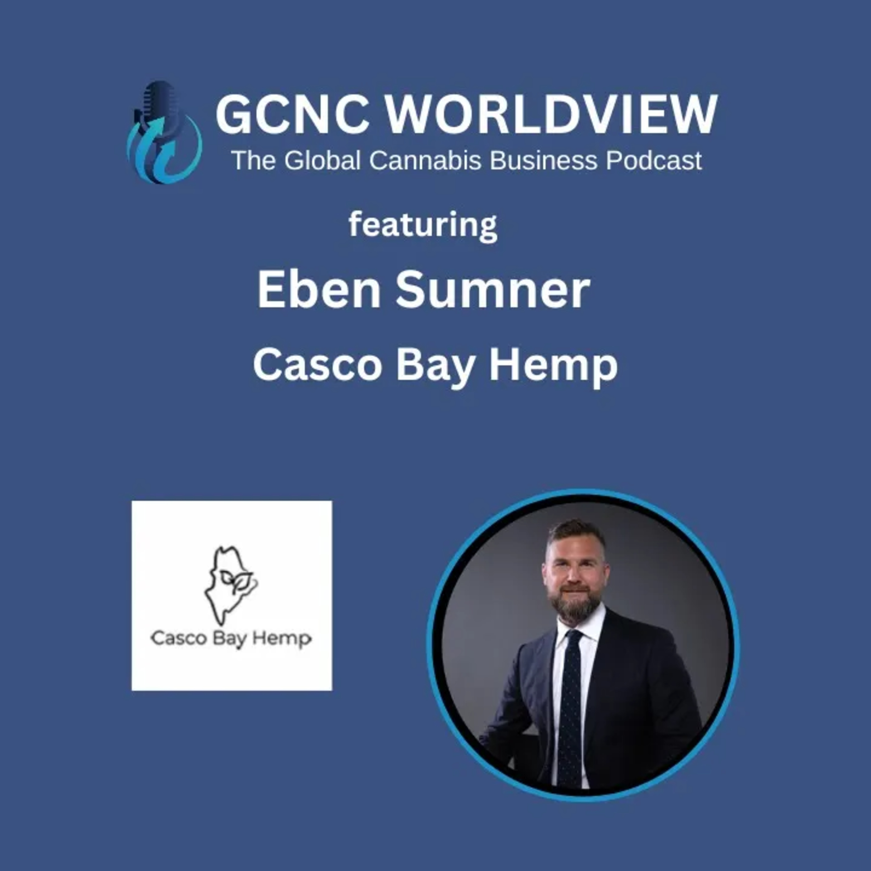 GCNC World View: The Global Cannabis Business Podcast