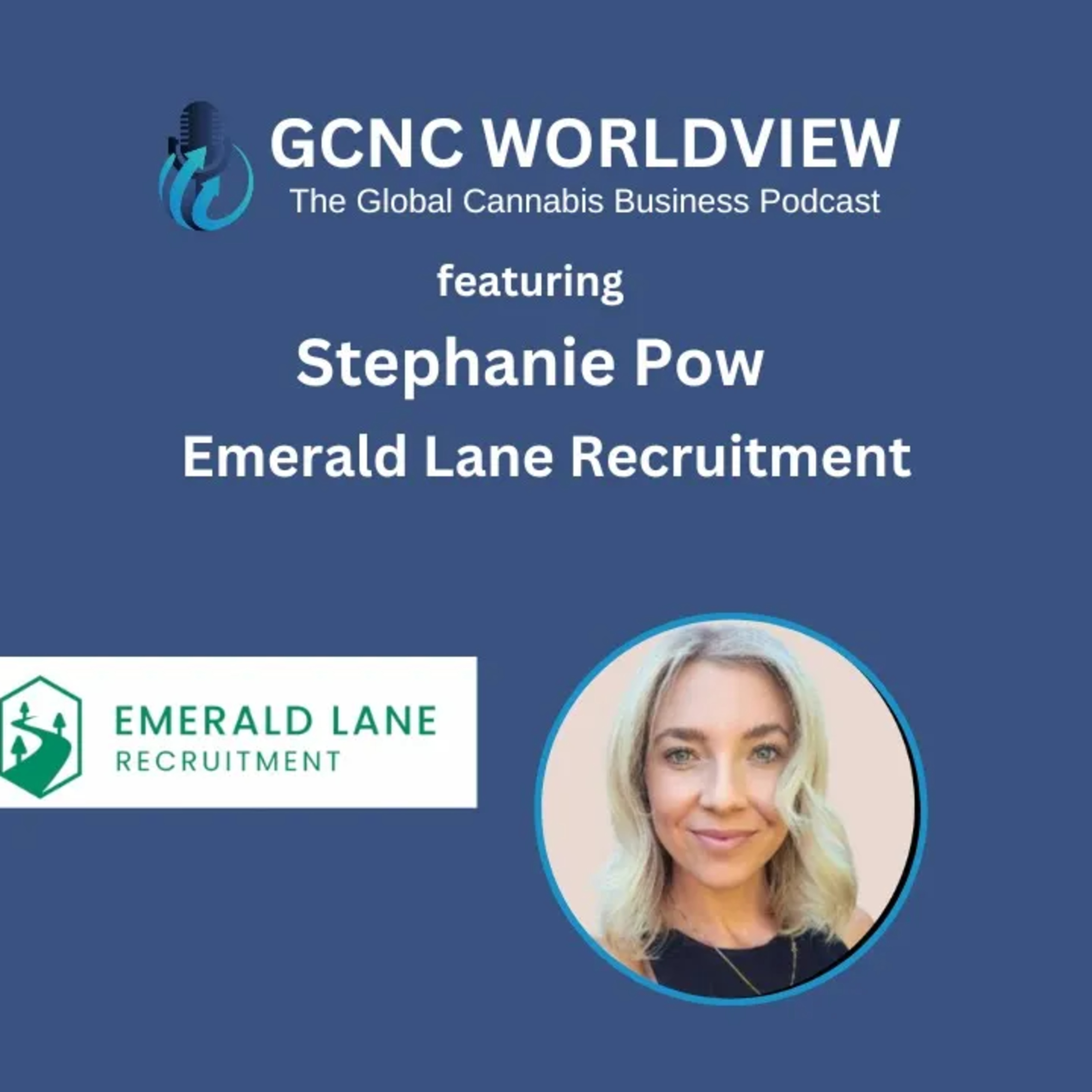 GCNC World View: The Global Cannabis Business Podcast