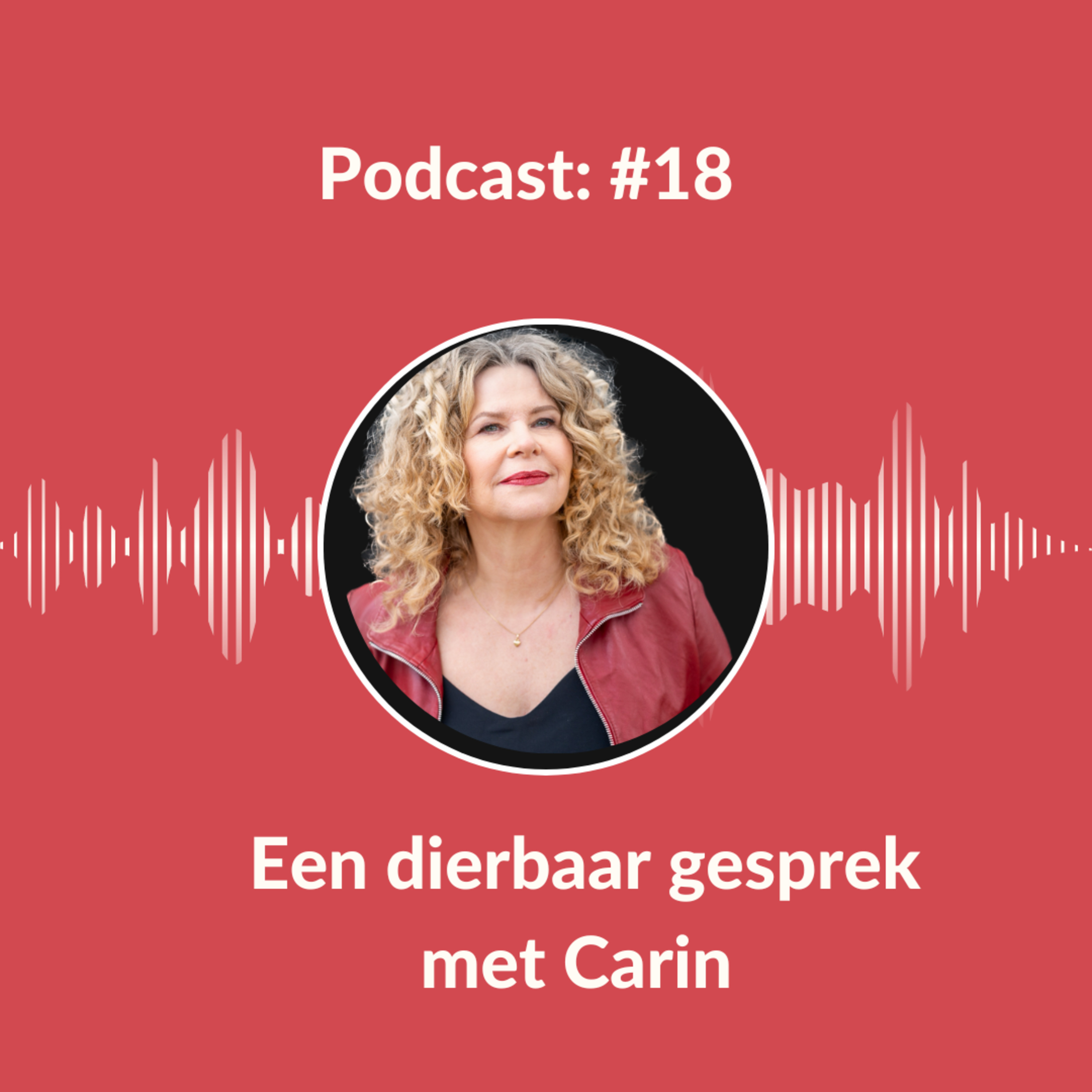Een dierbaar gesprek met Carin