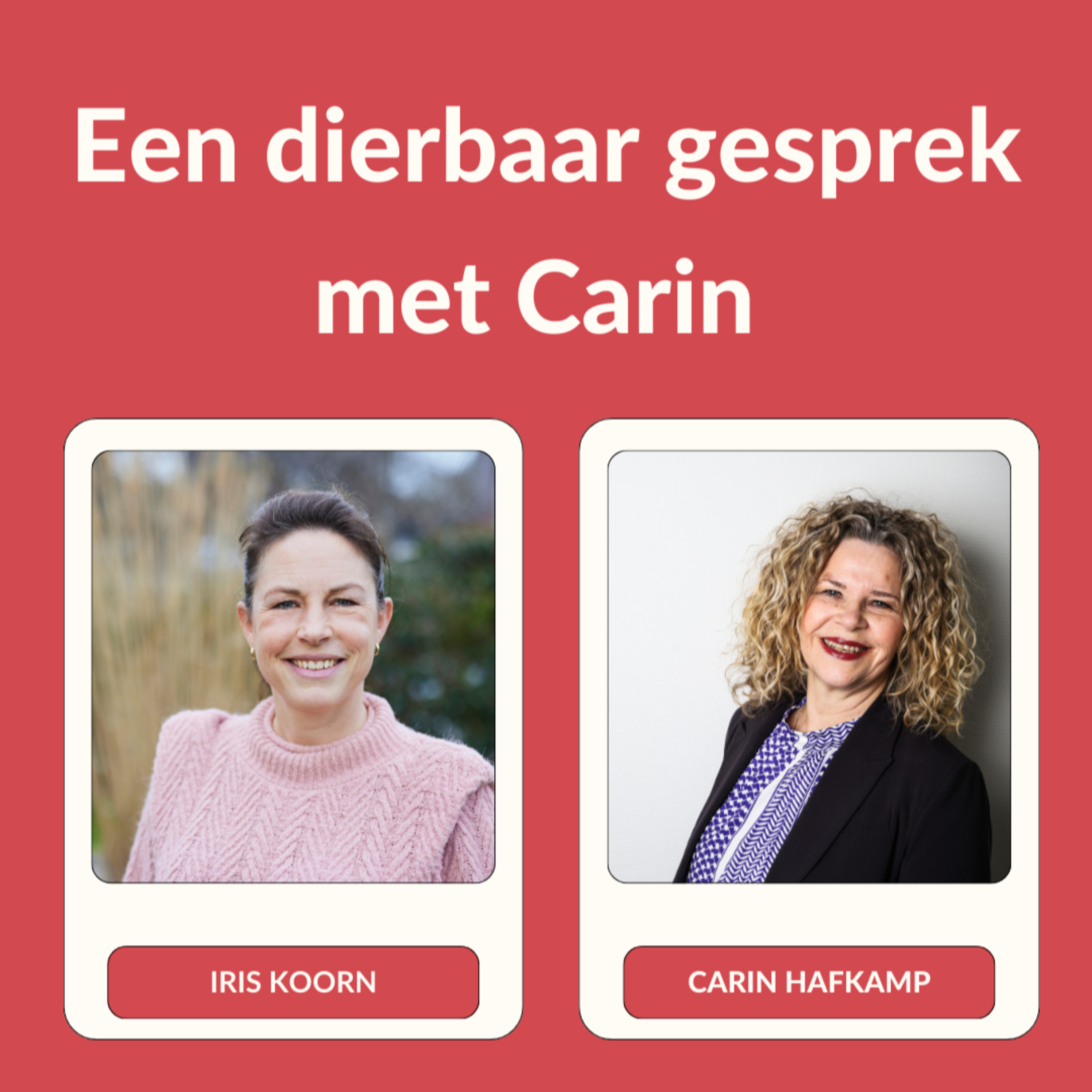 Een dierbaar gesprek met Carin