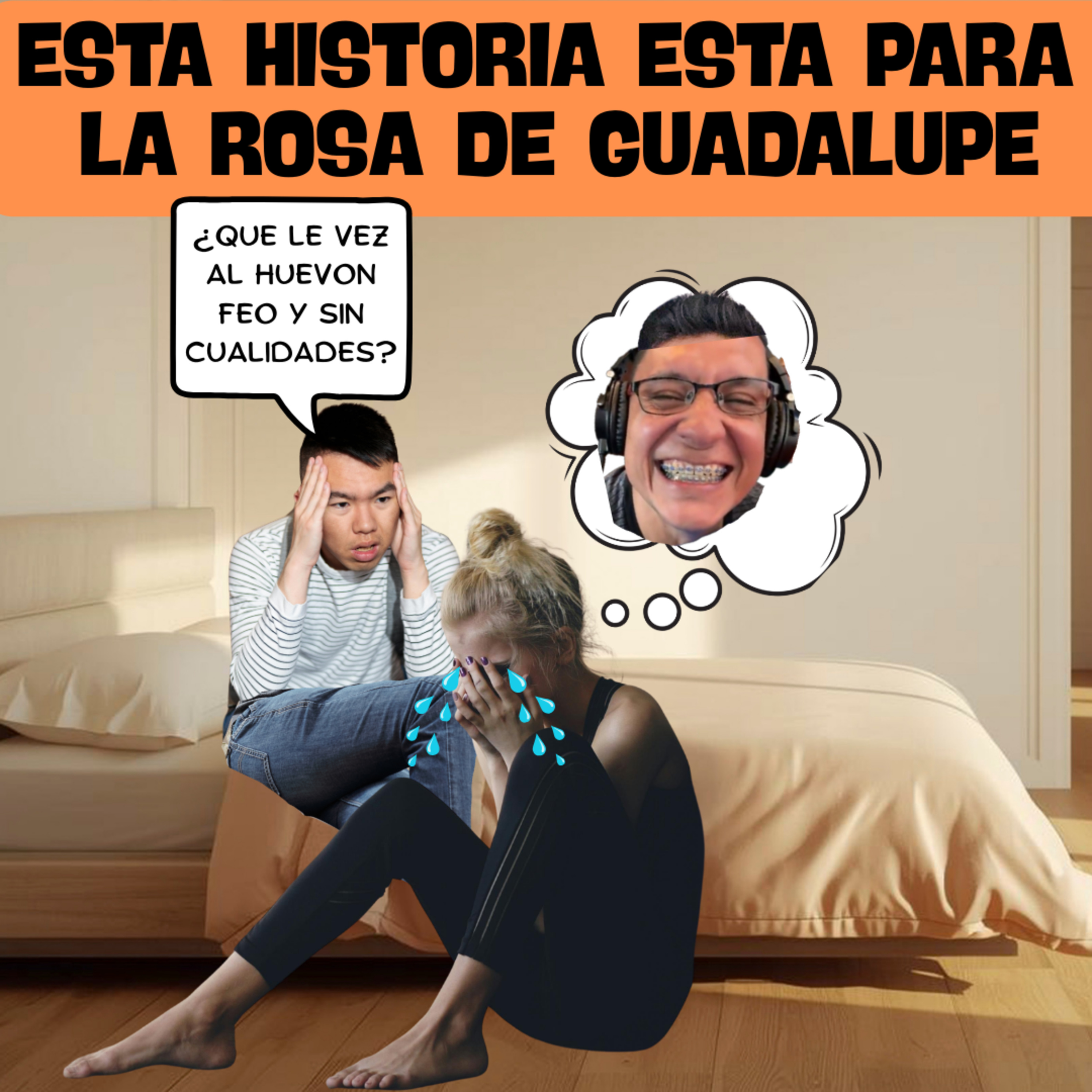 ESTA HISTORIA ESTÁ COMO PARA LA ROSA DE GUADALUPE episode artwork