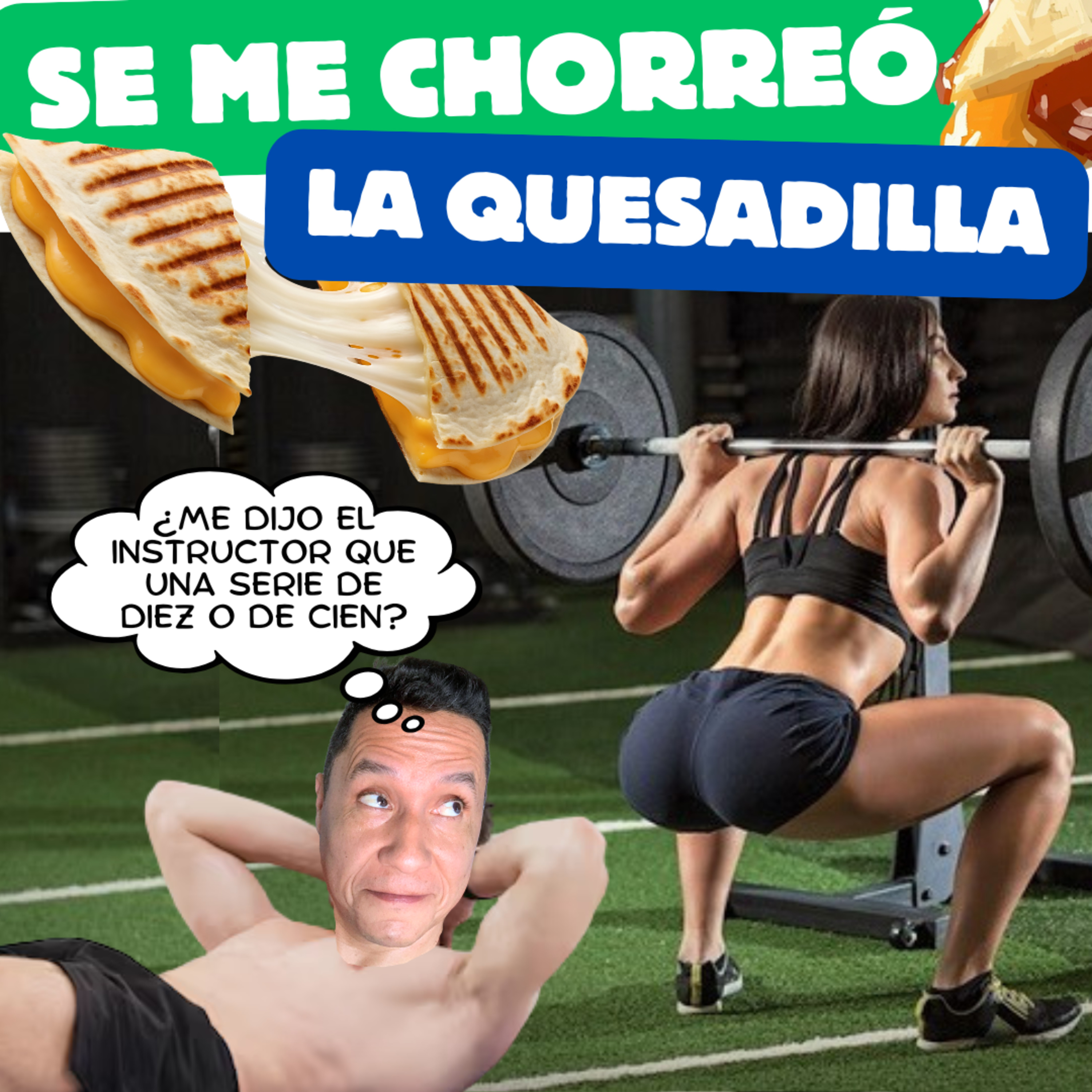 SE ME CHORREÓ LA QUESADILLA episode artwork