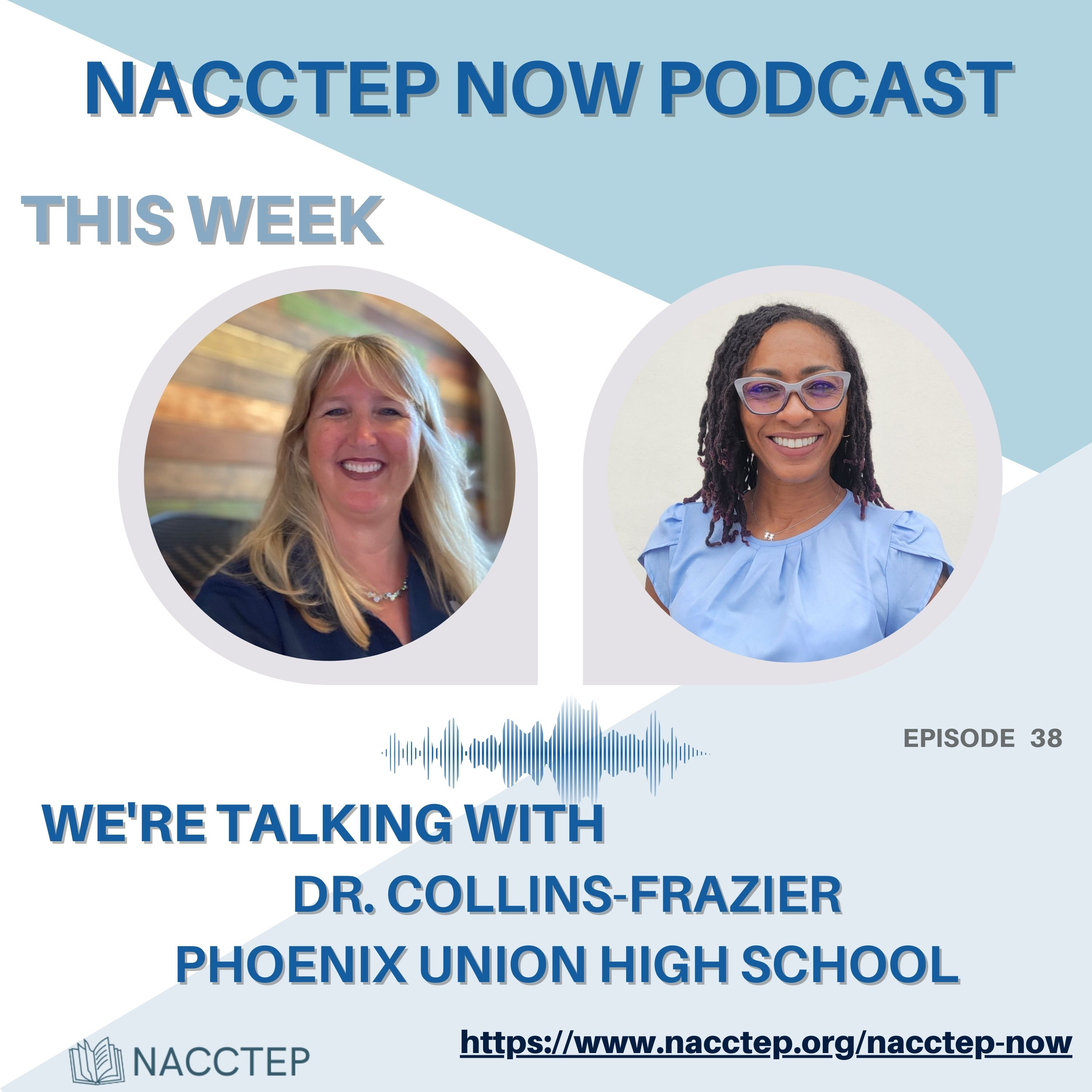 Dr. Erika Collins-Frazier LPC, Phoenix Union High School on NACCTEP Now episode artwork