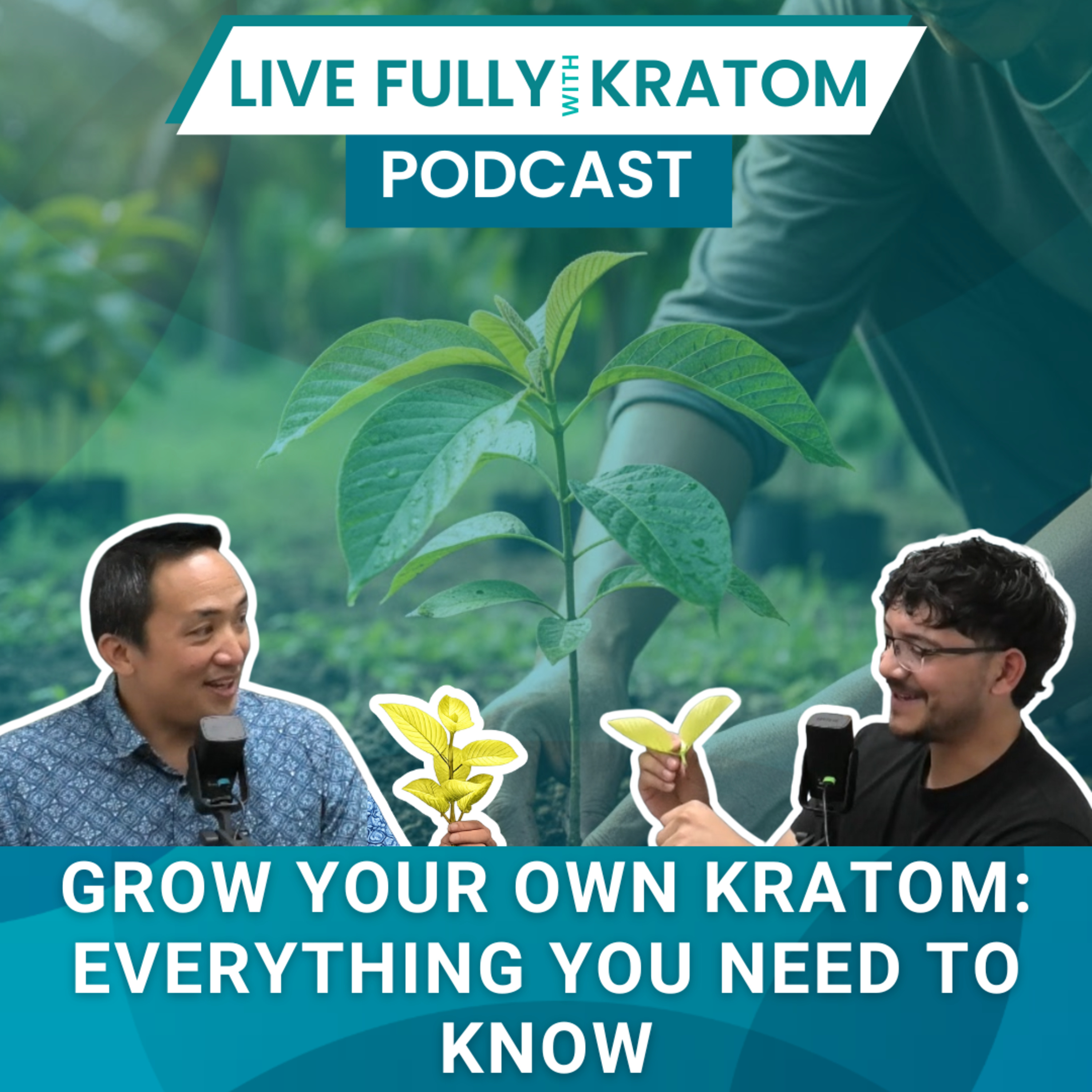 Grow Your Own Kratom: Everything You Need to Know | Ep 161 | Live Fully Podcast episode artwork