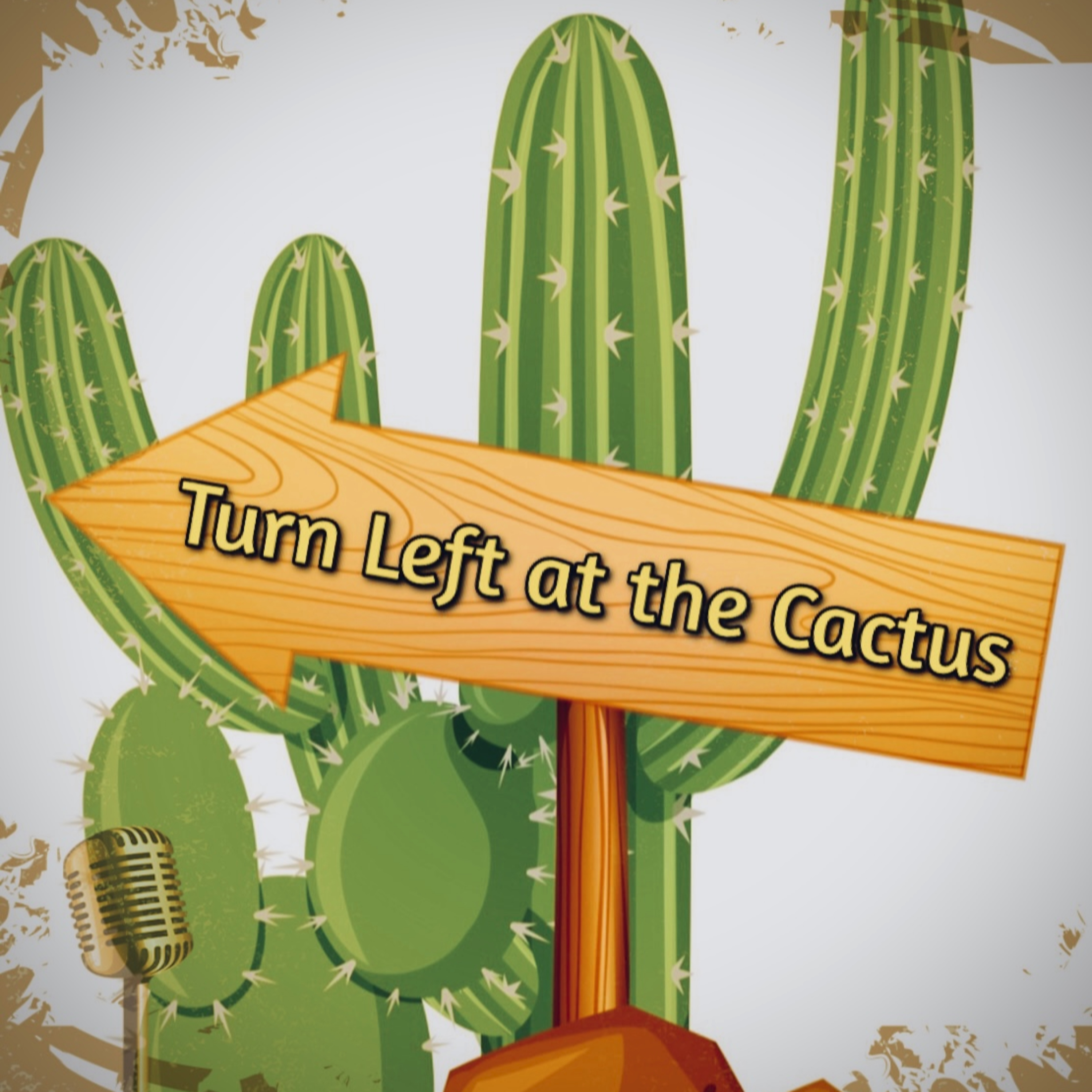 Turn Left at the Cactus