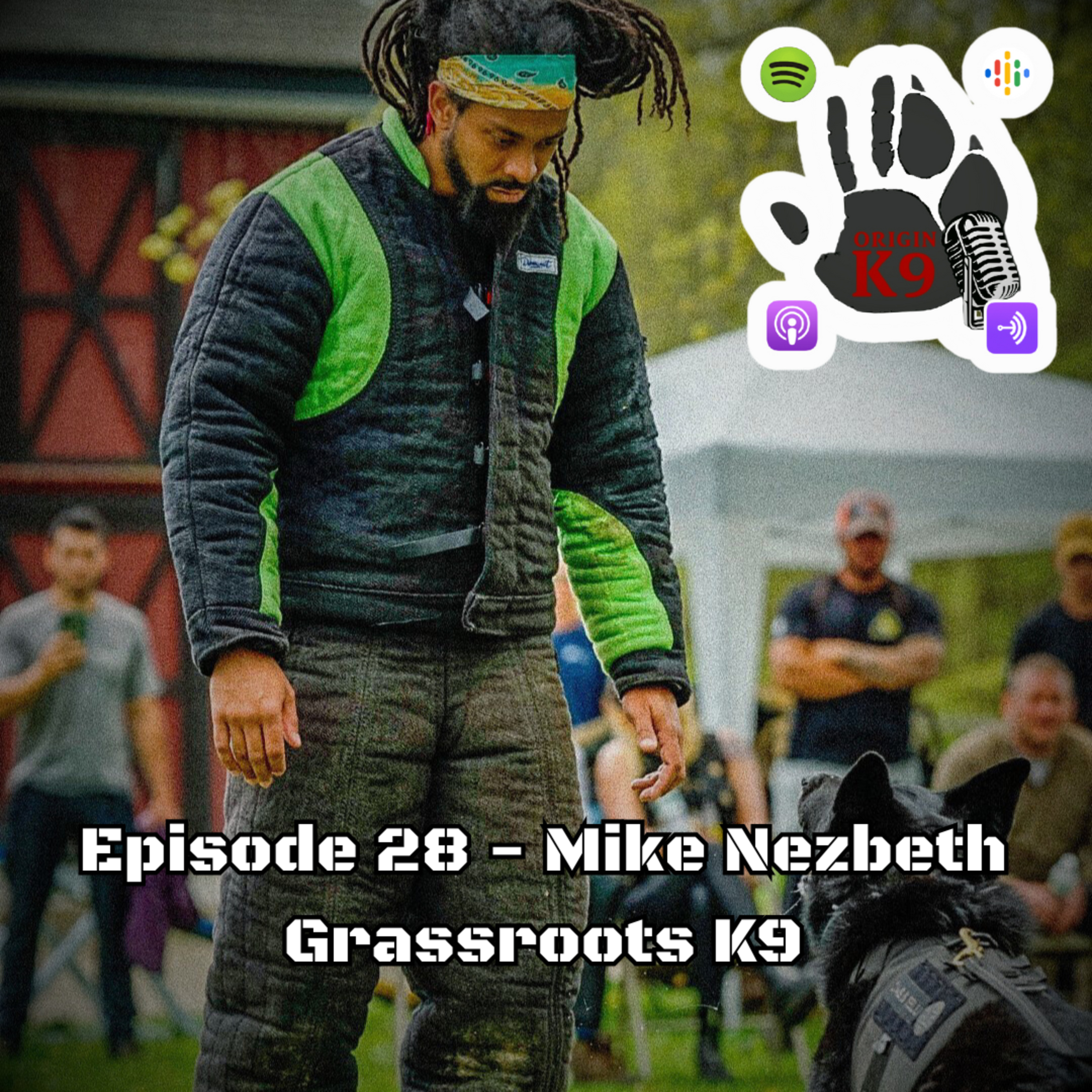 Ep 28 - Mike Nezbeth: Origin k9 Podcast episode artwork