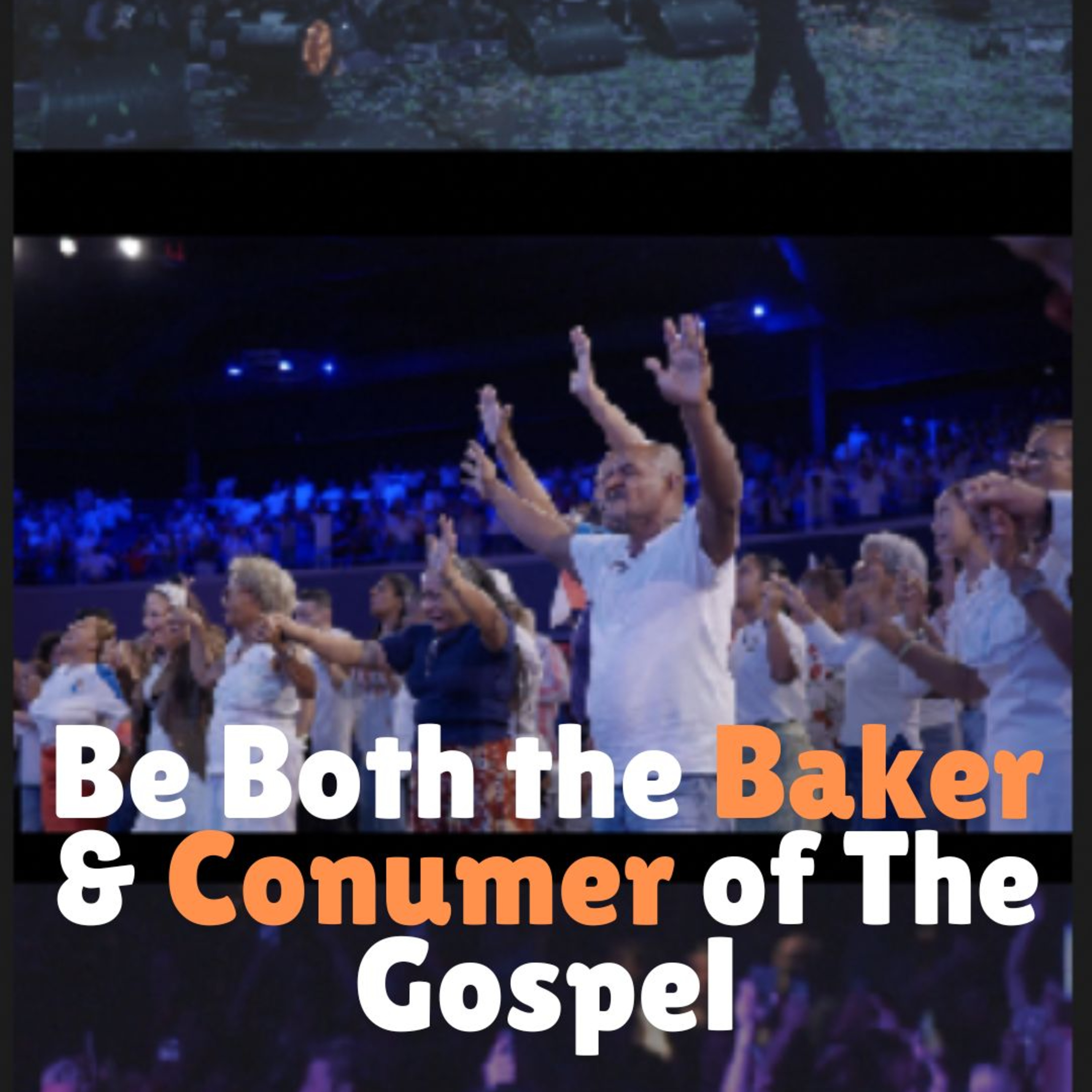 Be both the baker and the consumer of the gospel | SSFL episode artwork