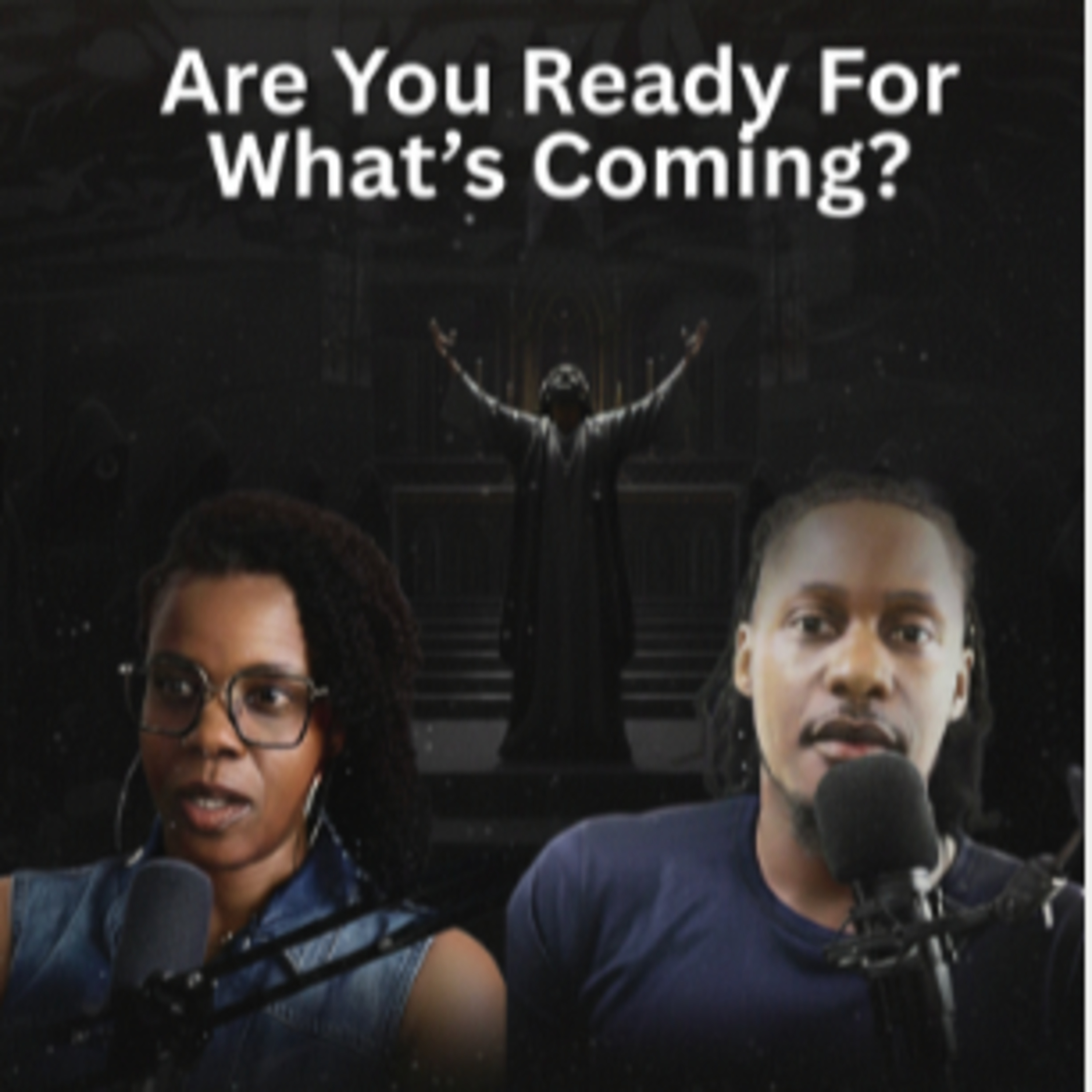 Are You Ready For What's Coming? Understanding the Signs of the Times episode artwork