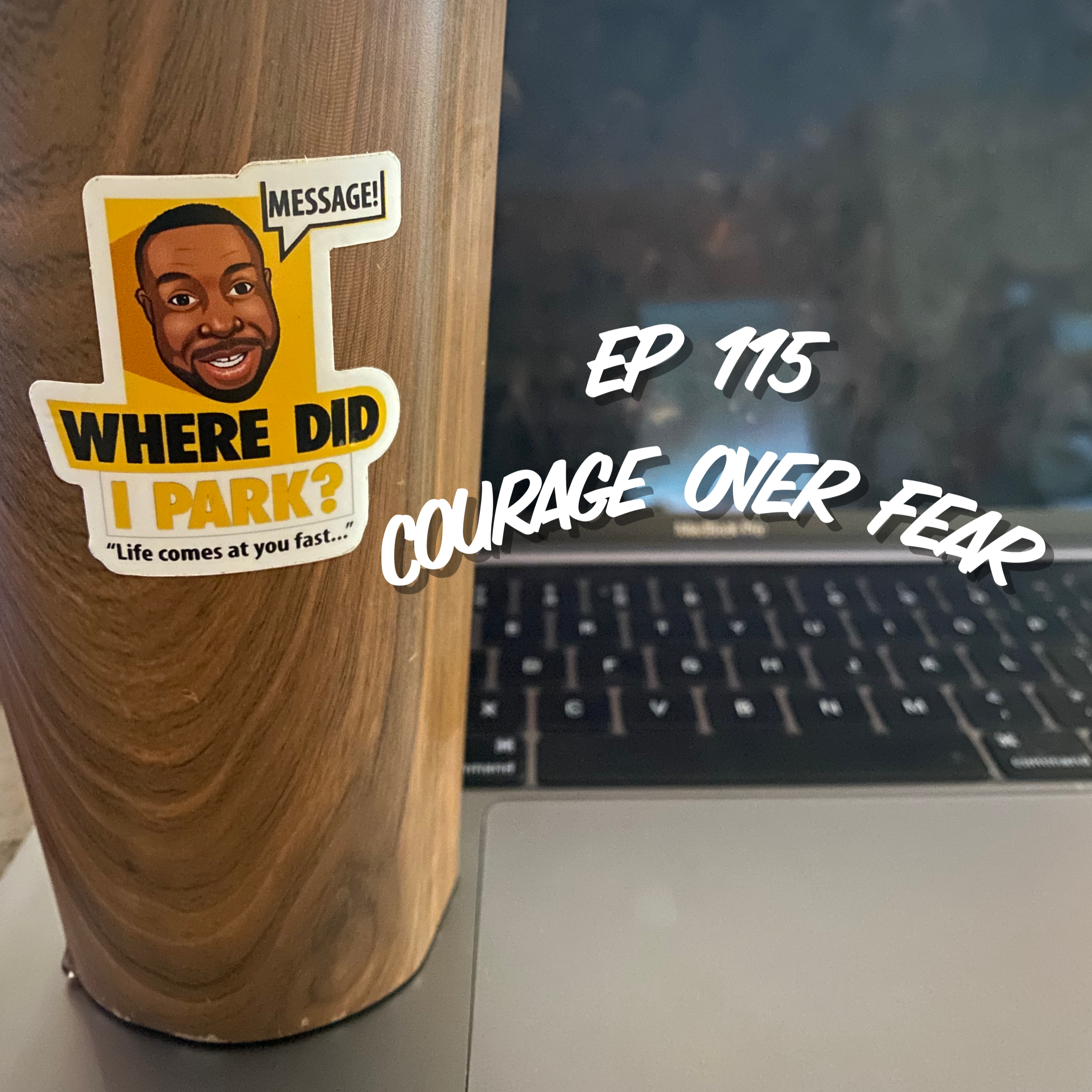 WDIP-115: Courage Over Fear