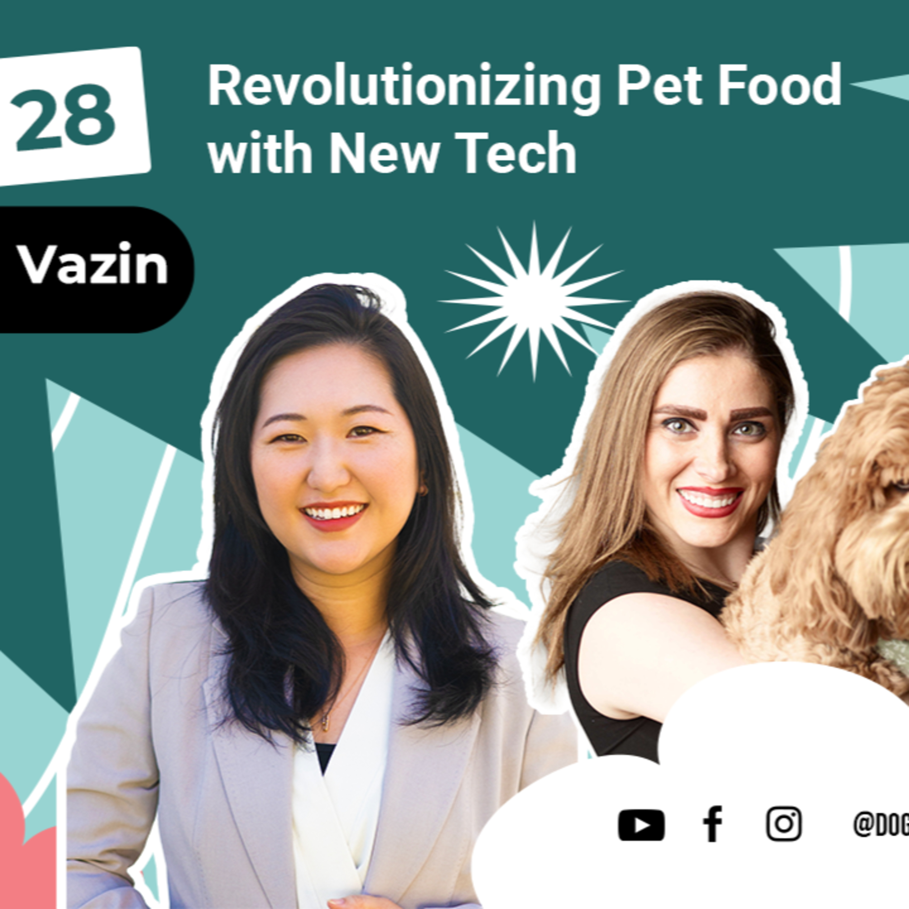 Ep #28 - AI-Powered Bites: Revolutionizing Pet Food with New Tech (ft. Dr. Mahsa Vazin)