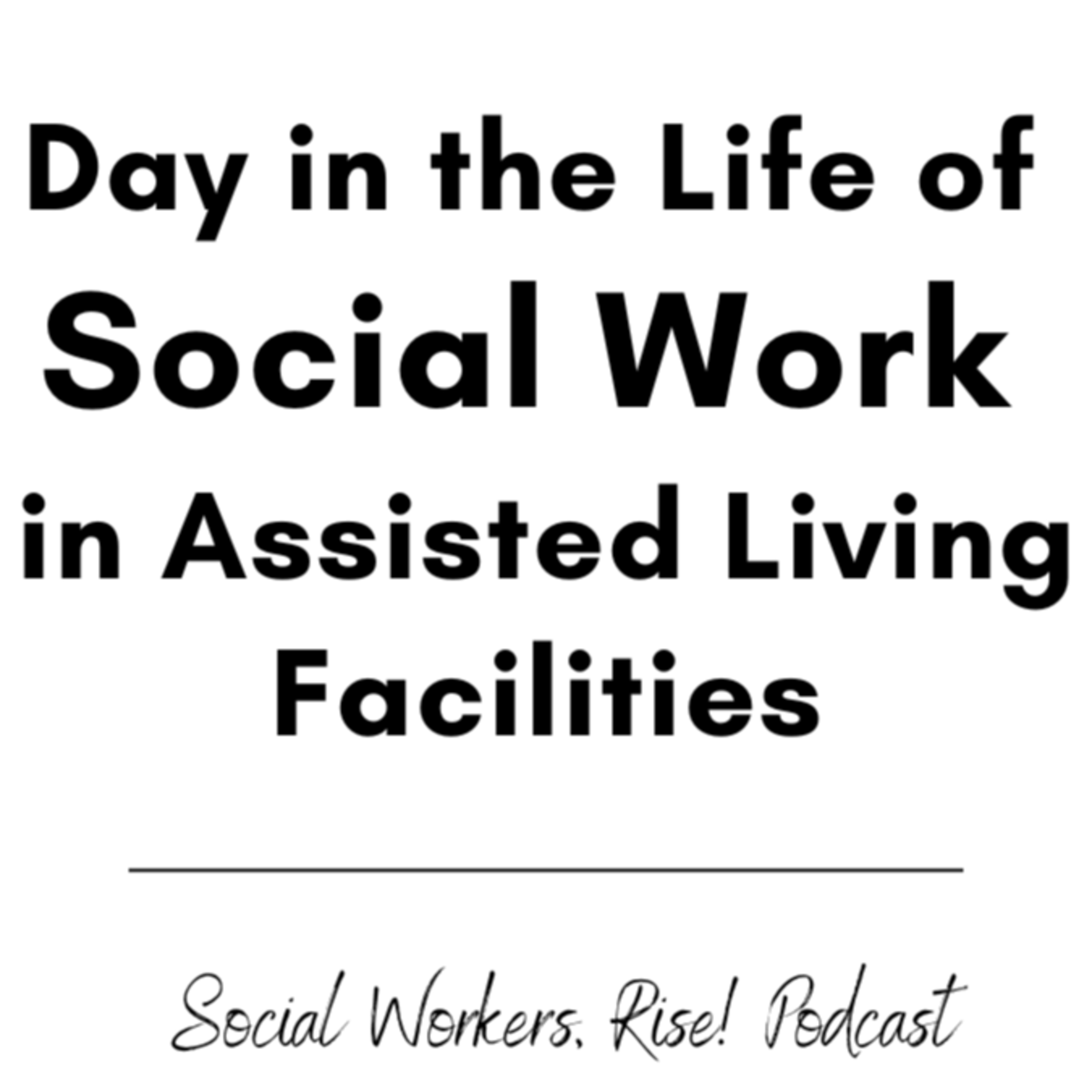 A Day in the Life of a Social Worker in Assisted Living episode artwork