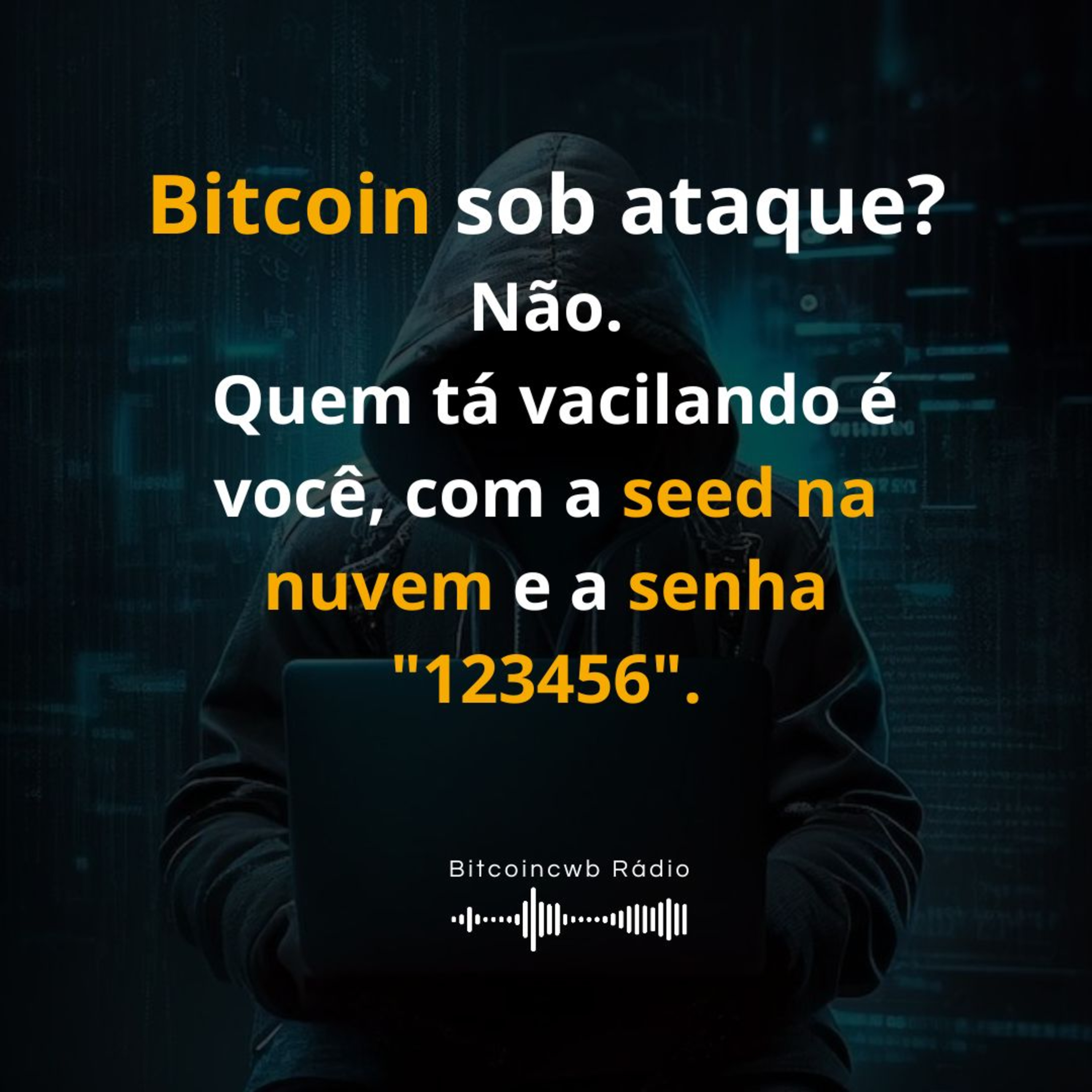 Bitcoin sob ataque? Não. Quem tá vacilando é você, com a seed na nuvem e a senha "123456".