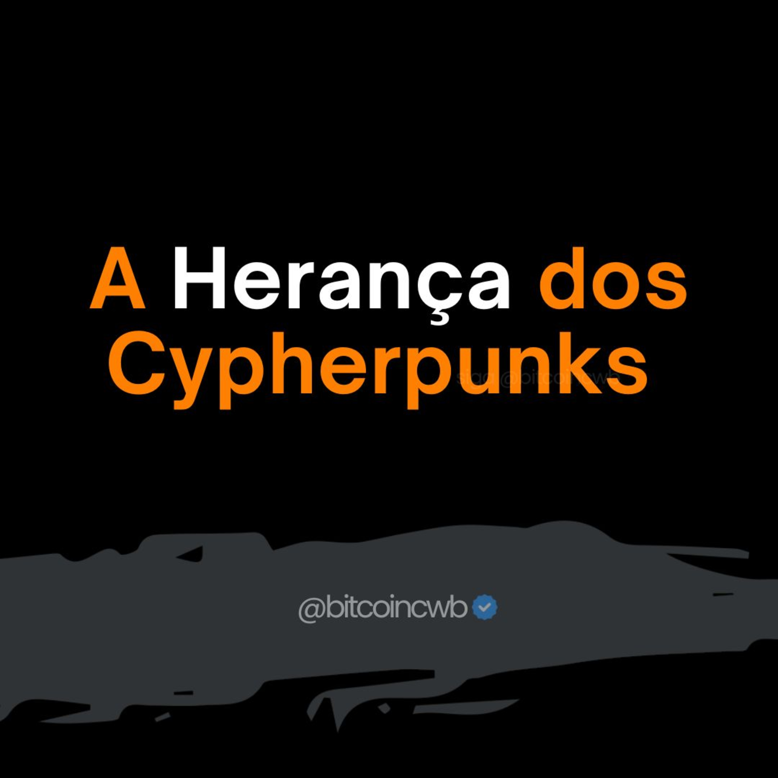 O manifesto: A Herança dos Cypherpunks