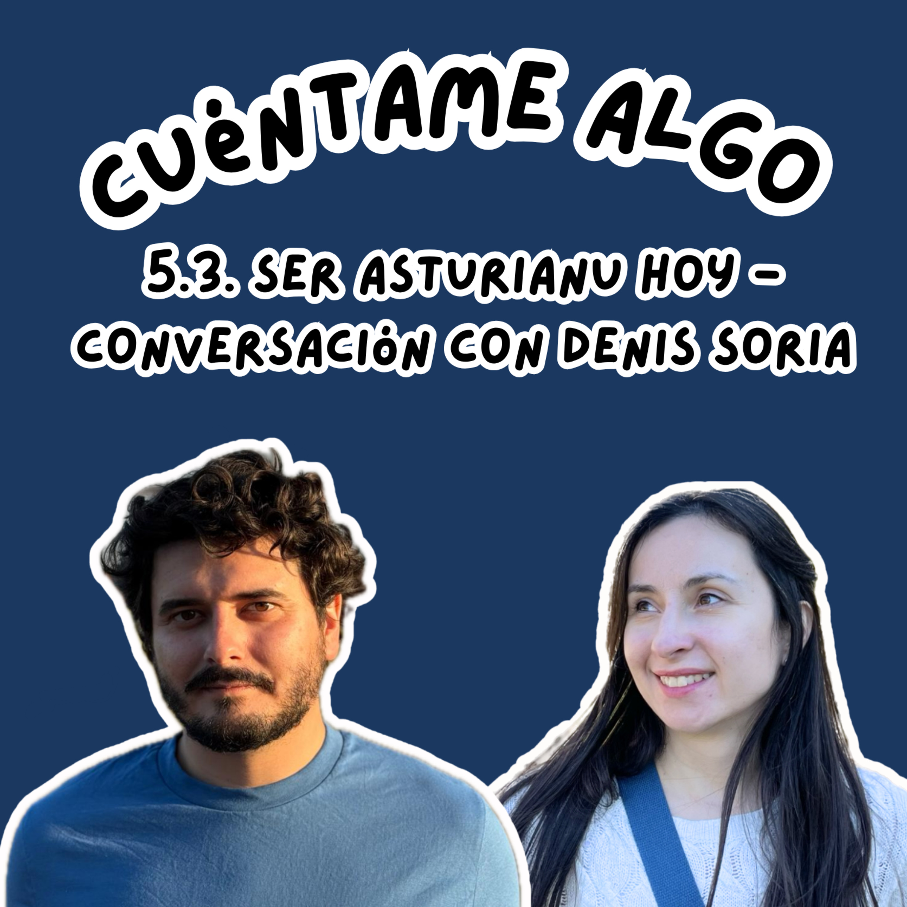 Episodio 5.3. Ser asturianu hoy - conversación con Denis Soria episode artwork