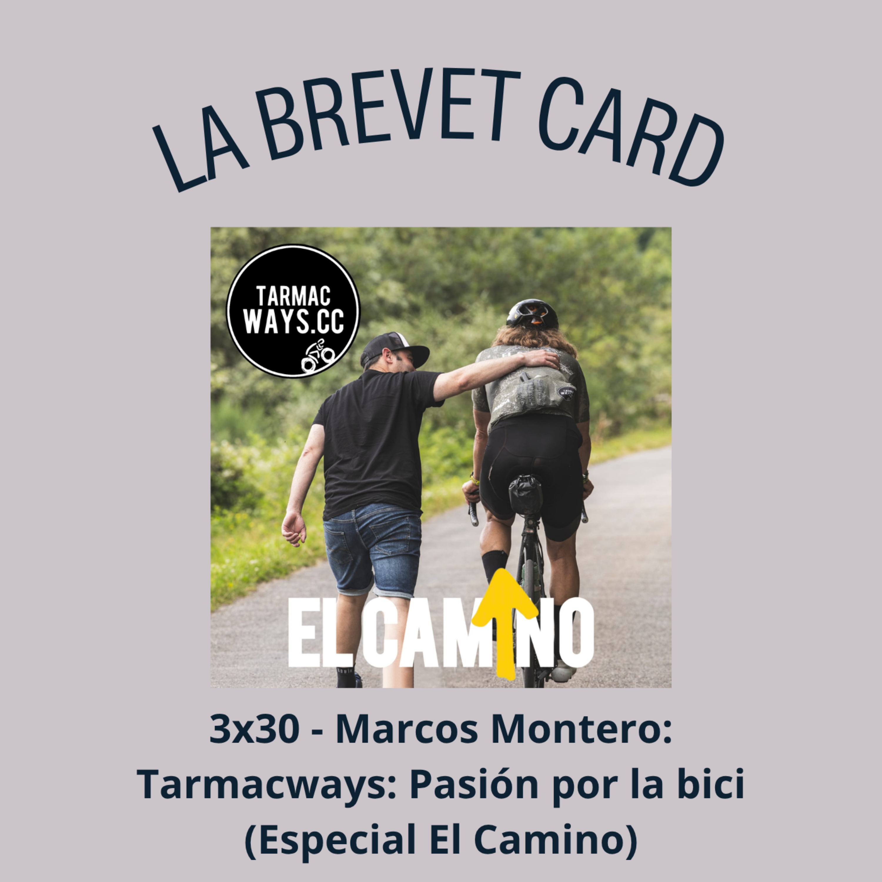 3x30 - Marcos Montero: TarmacWays, pasión por la bici (Especial El Camino) episode artwork