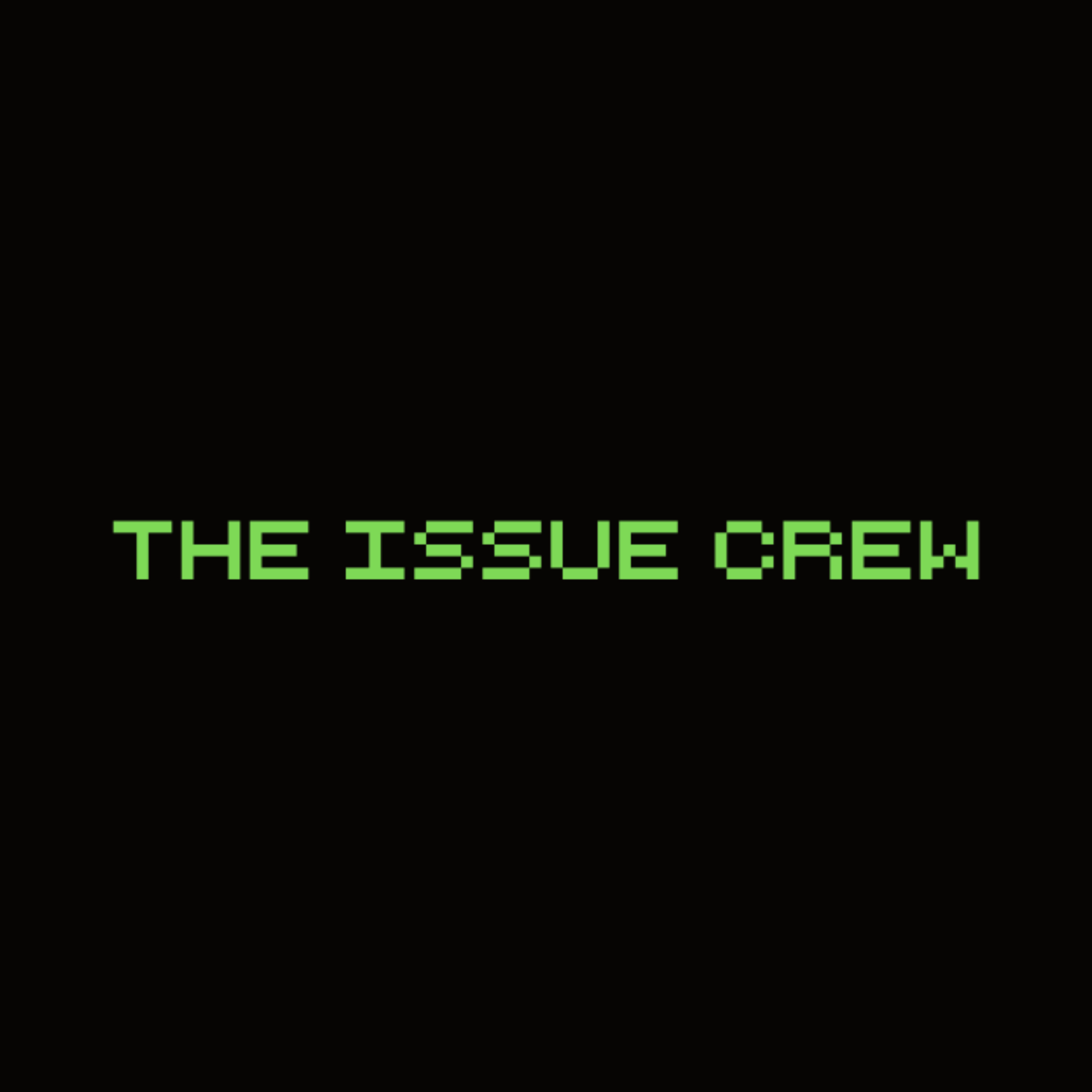 The Issue Crew