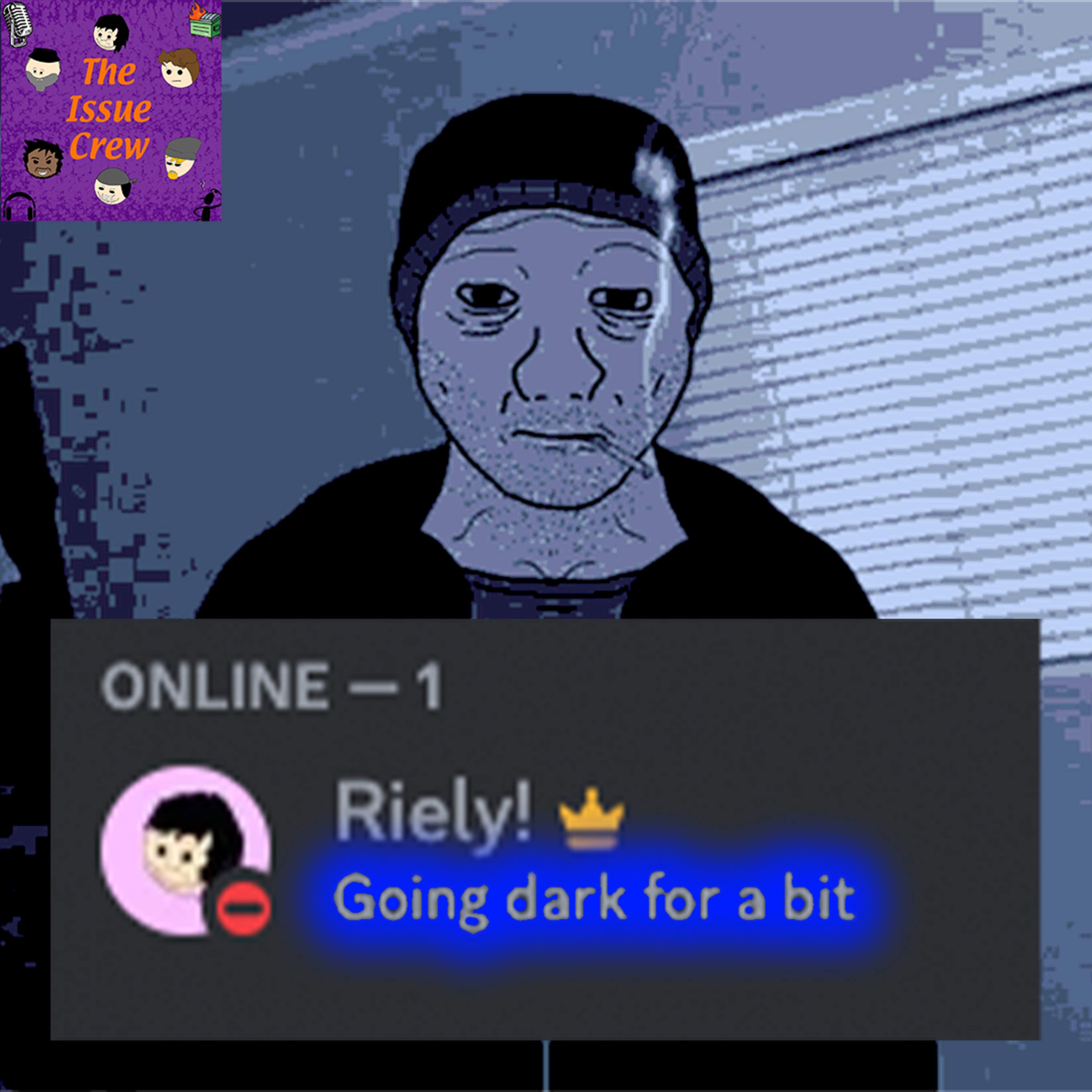 Discord Sad Bois | The Issue Crew episode artwork