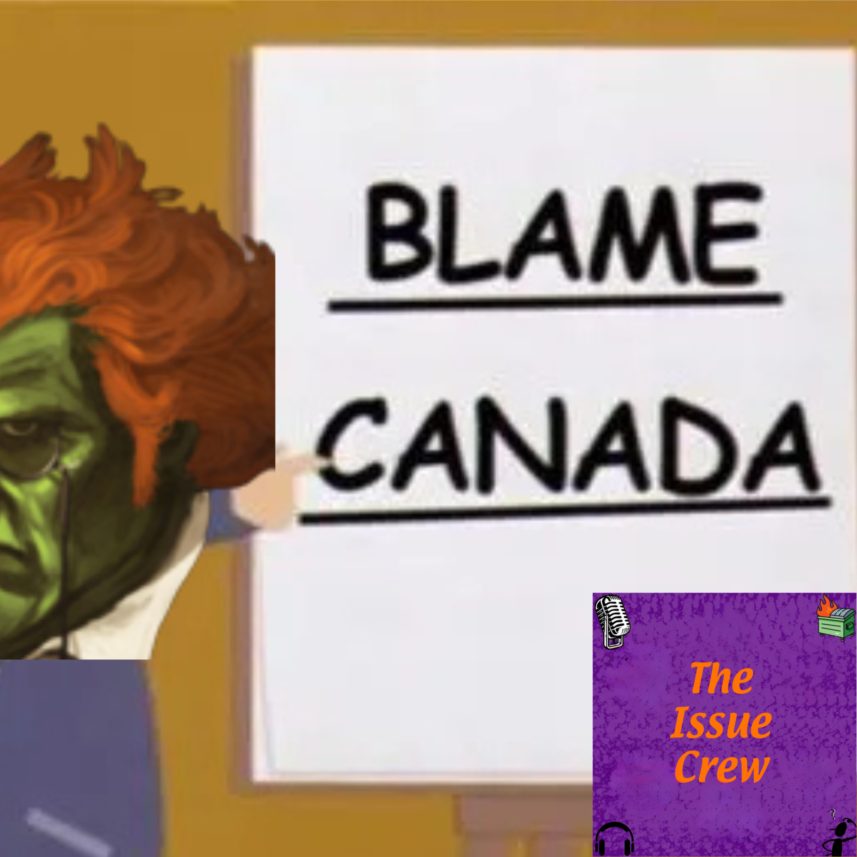BLAME CANADA | The Issue Crew (ft. Jackie Wulf, TheTuque) episode artwork