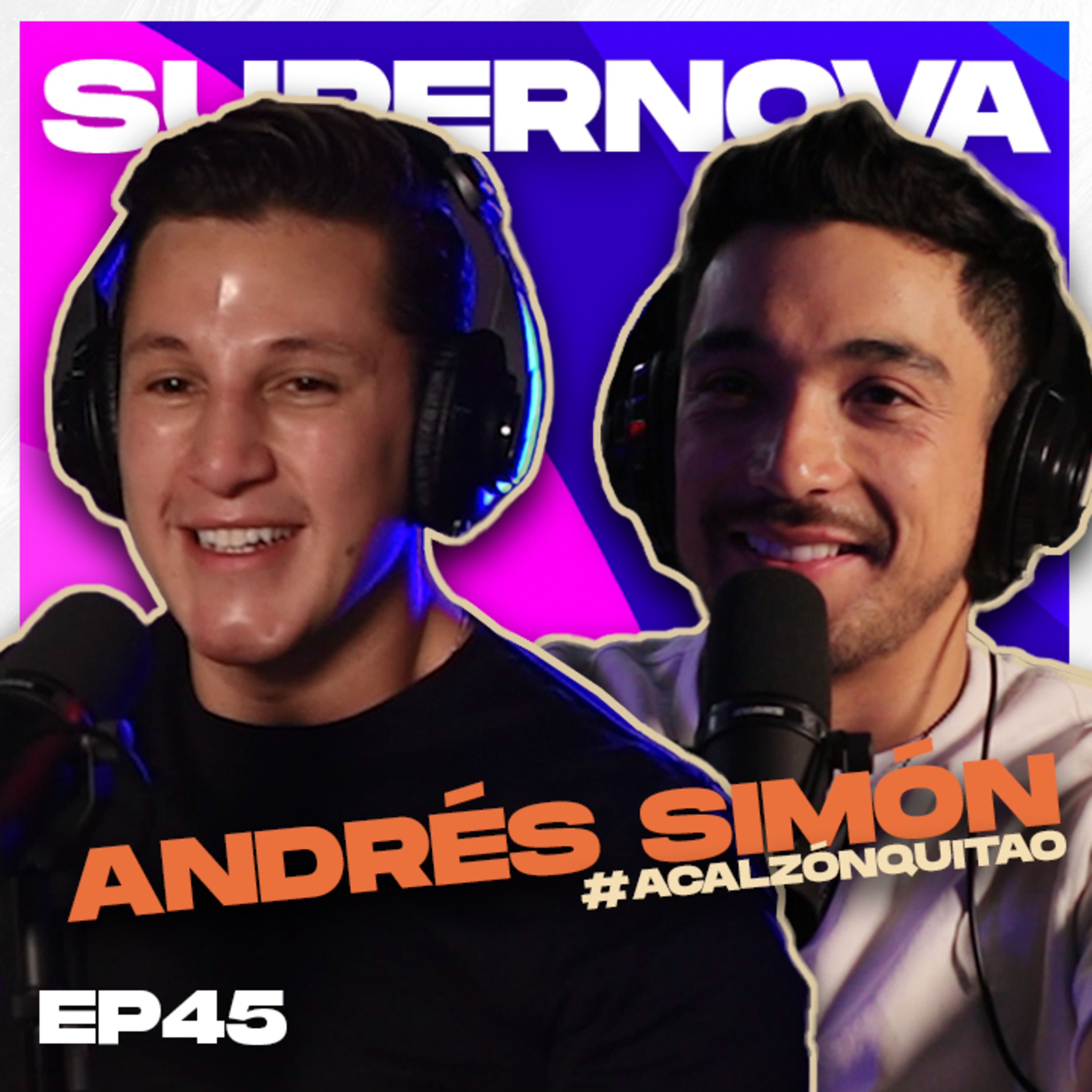 Supernova Podcast EP45 - Andrés Simón - Salud Mental - Poliamor - Emprendimiento y Redes Sociales  episode artwork