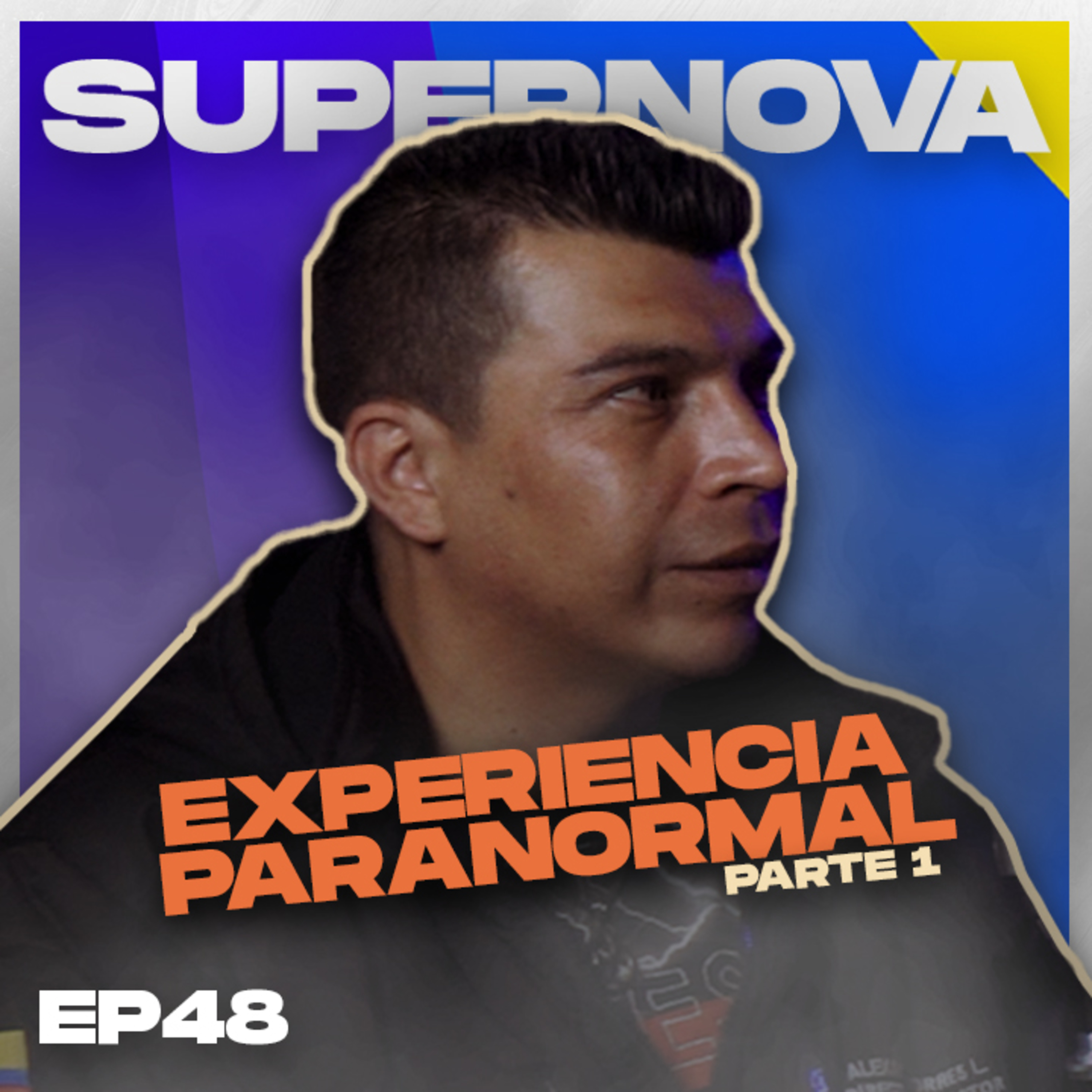 Supernova Podcast EP 48 - Experiencia Paranormal "¡Misterio, Intriga y Más Allá!" episode artwork