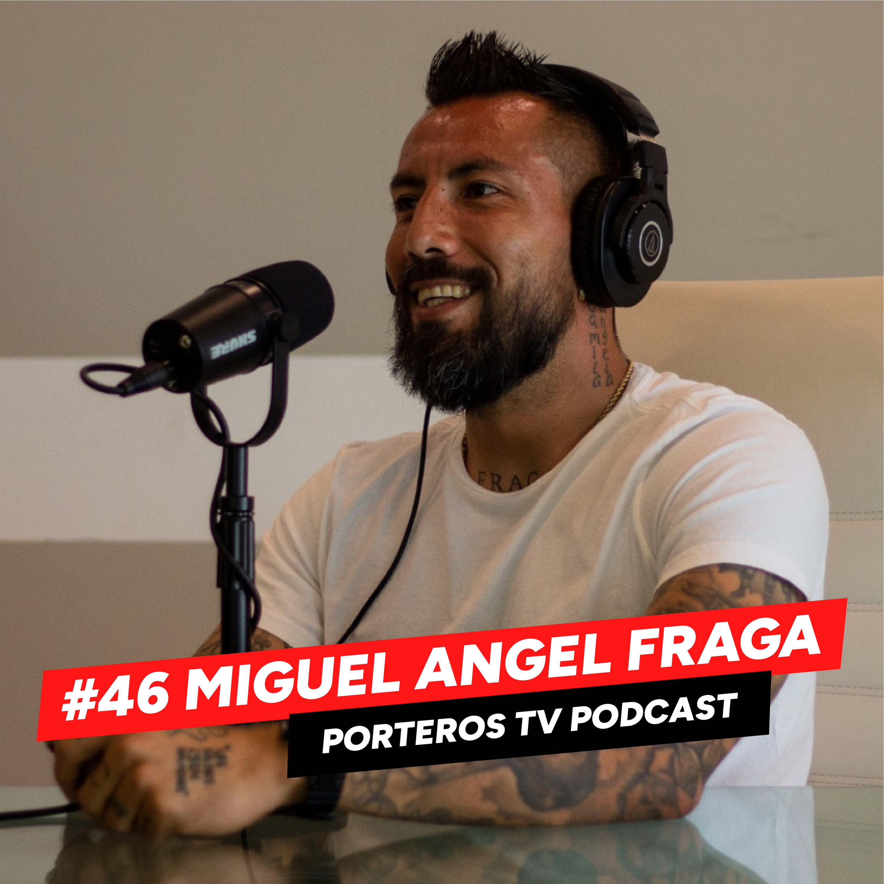 #46 MIGUEL ÁNGEL FRAGA - ASÍ HE VIVIDO 18 AÑOS COMO PORTERO PROFESIONAL