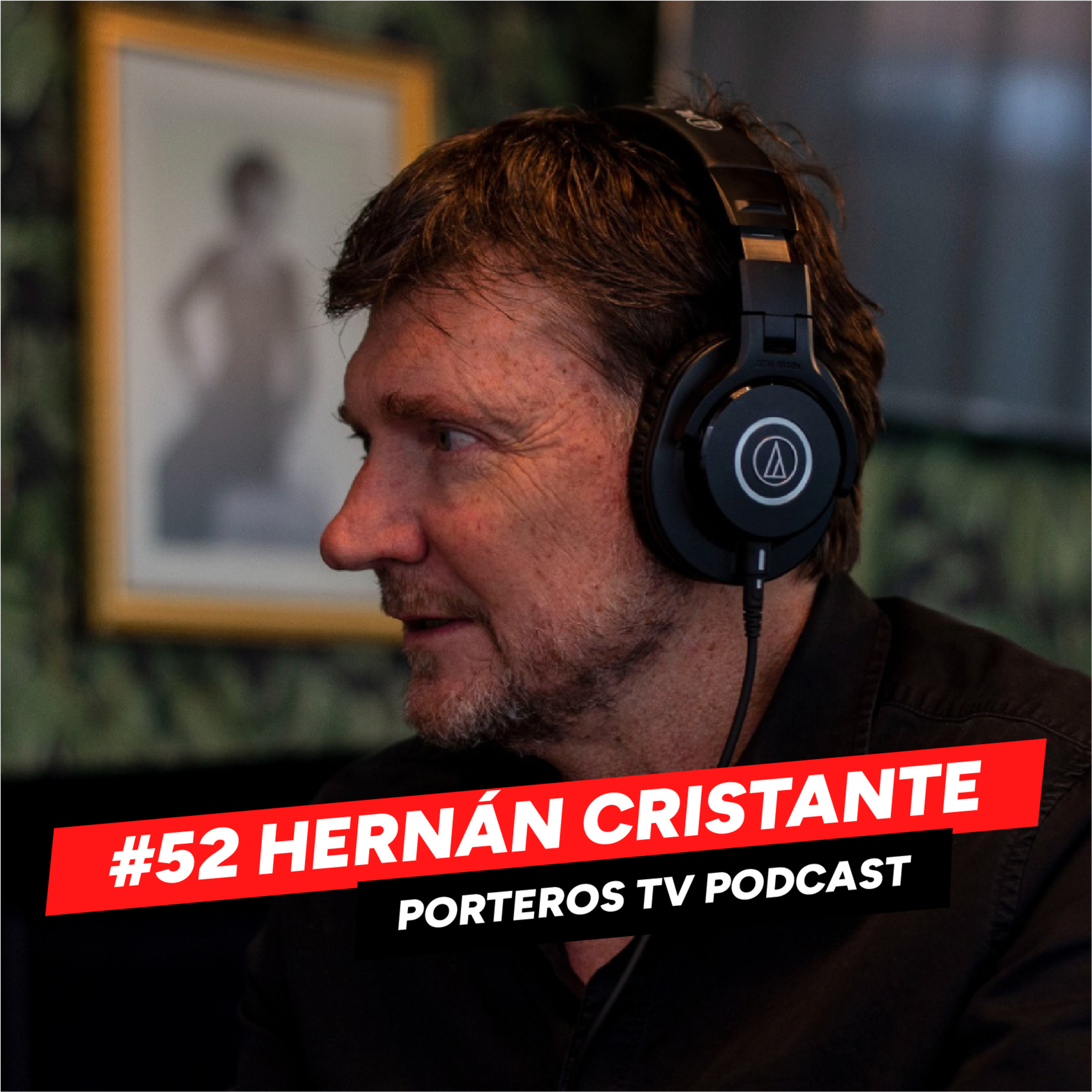 #52 HERNAN CRISTANTE - MI VIDA COMO PORTERO Y DT EN EL FUTBOL MEXICANO