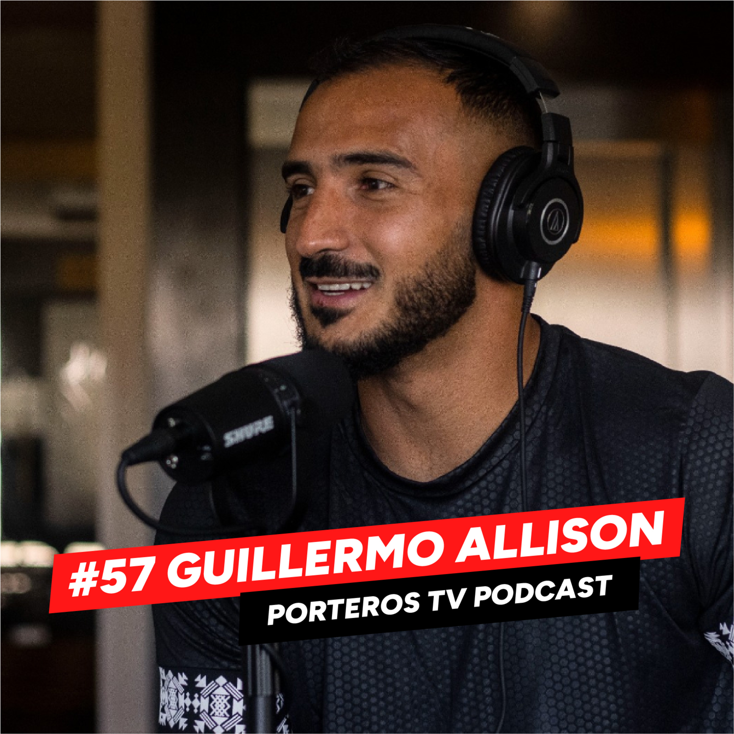 #57 GUILLERMO ALLISON - MI CARRERA COMO PORTERO PROFESIONAL Y LAS COSAS QUE ME HAN PASADO