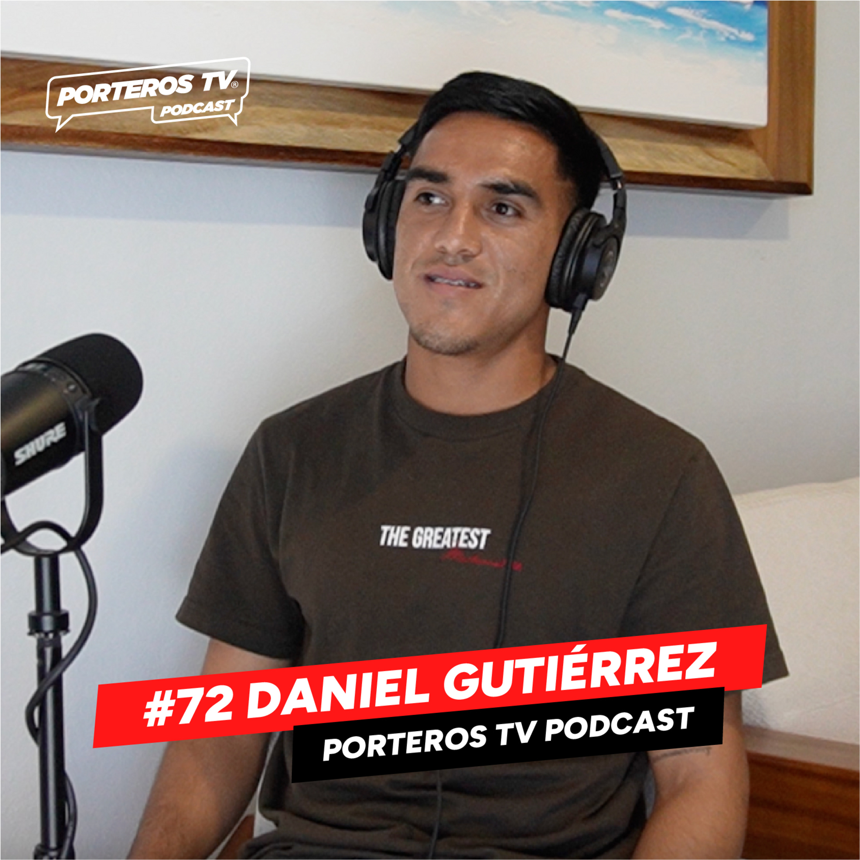 #72 DANIEL GUTIÉRREZ - MI HISTORIA COMO PORTERO EN LIGA MX, DE DELANTERO A ARQUERO Y COSAS QUE VIVÍ