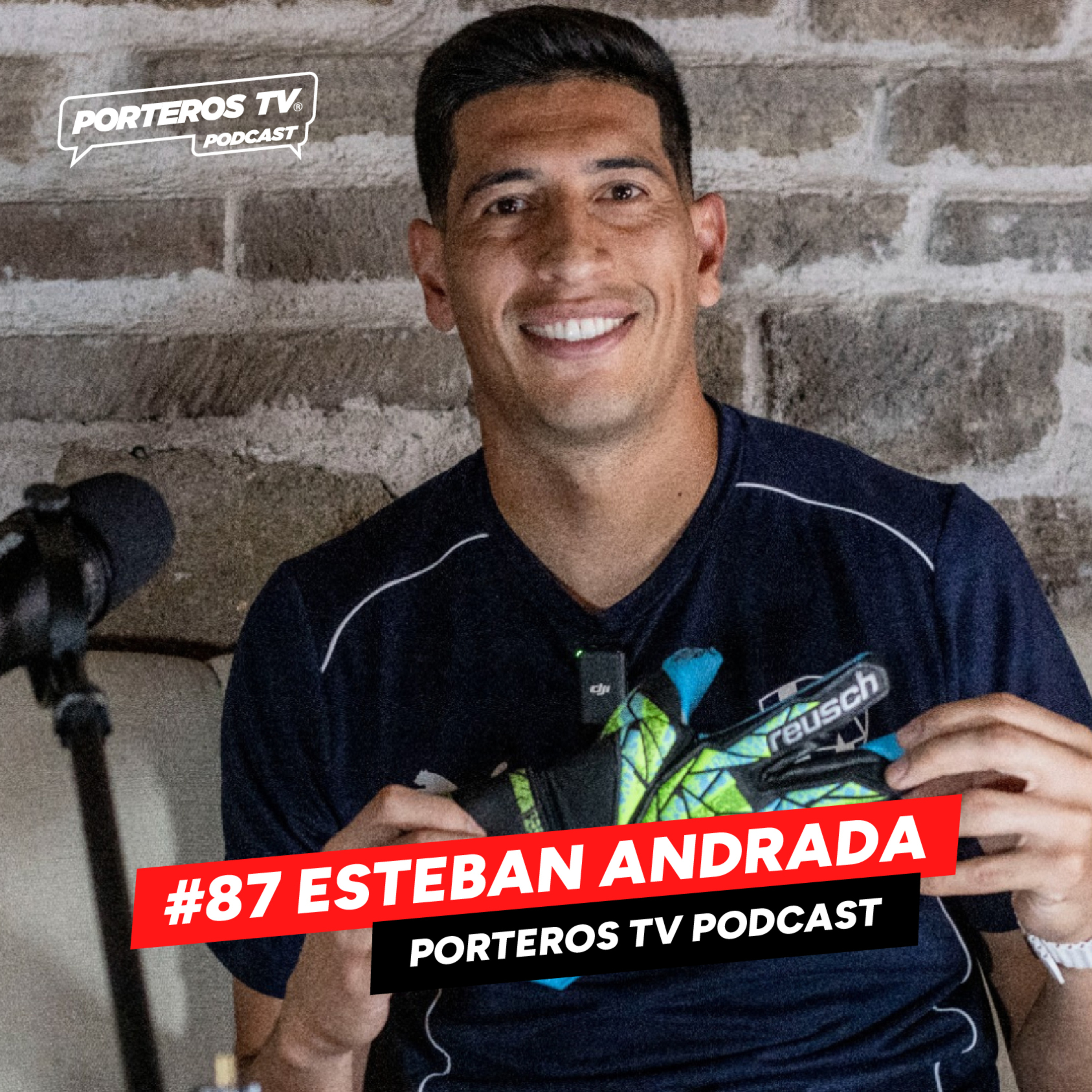 #87 ESTEBAN ANDRADA - MI HISTORIA COMO ARQUERO PROFESIONAL, LANÚS, BOCA, RAYADOS Y COSAS QUE PASÉ