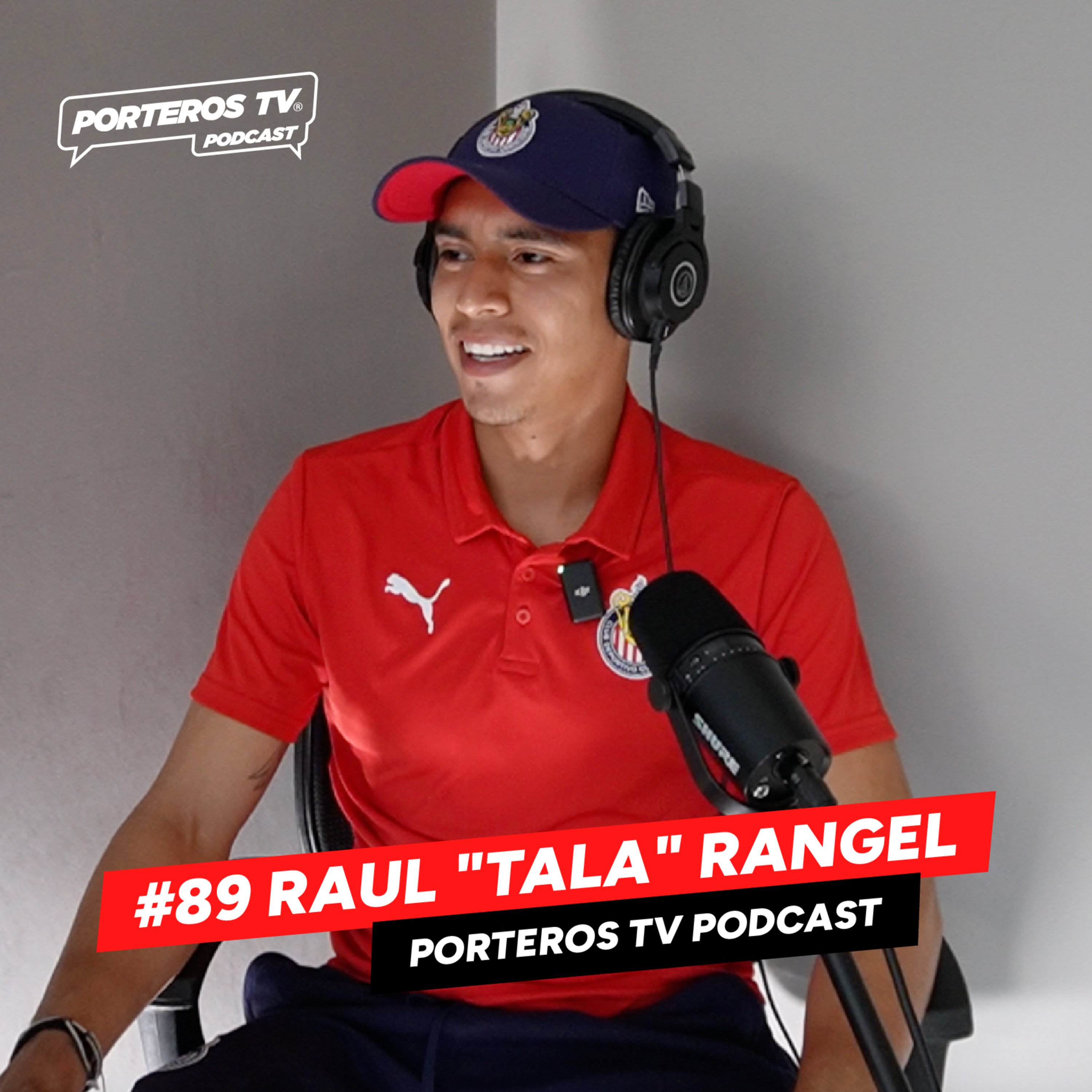 #89 RAUL "TALA" RANGEL - MI HISTORIA EN CHIVAS, LA PORTERÍA, SELECCIÓN NACIONAL Y COSAS QUE VIVO