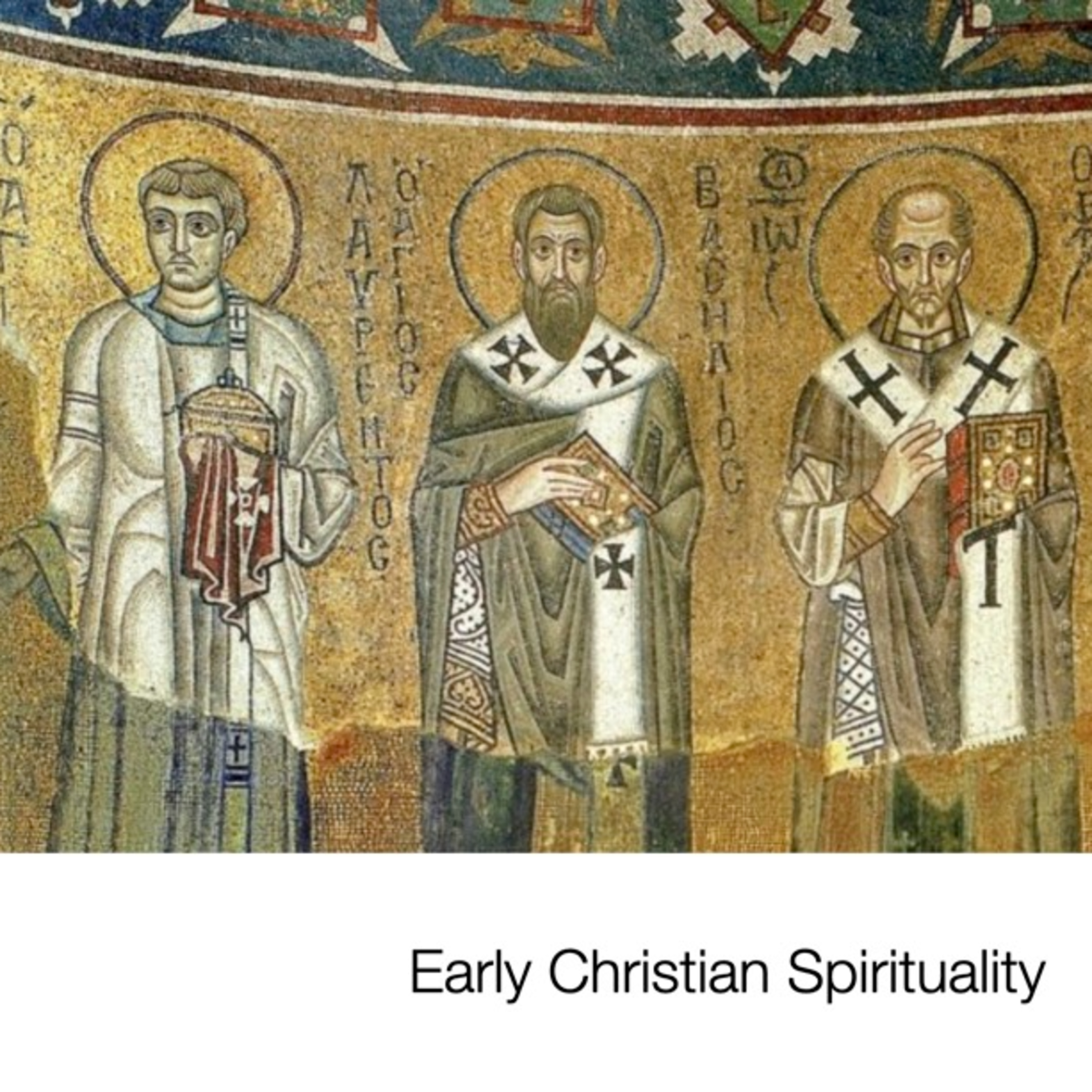 Early Christian Spirituality (Week 5) Church as Institution & Cult of the Saints