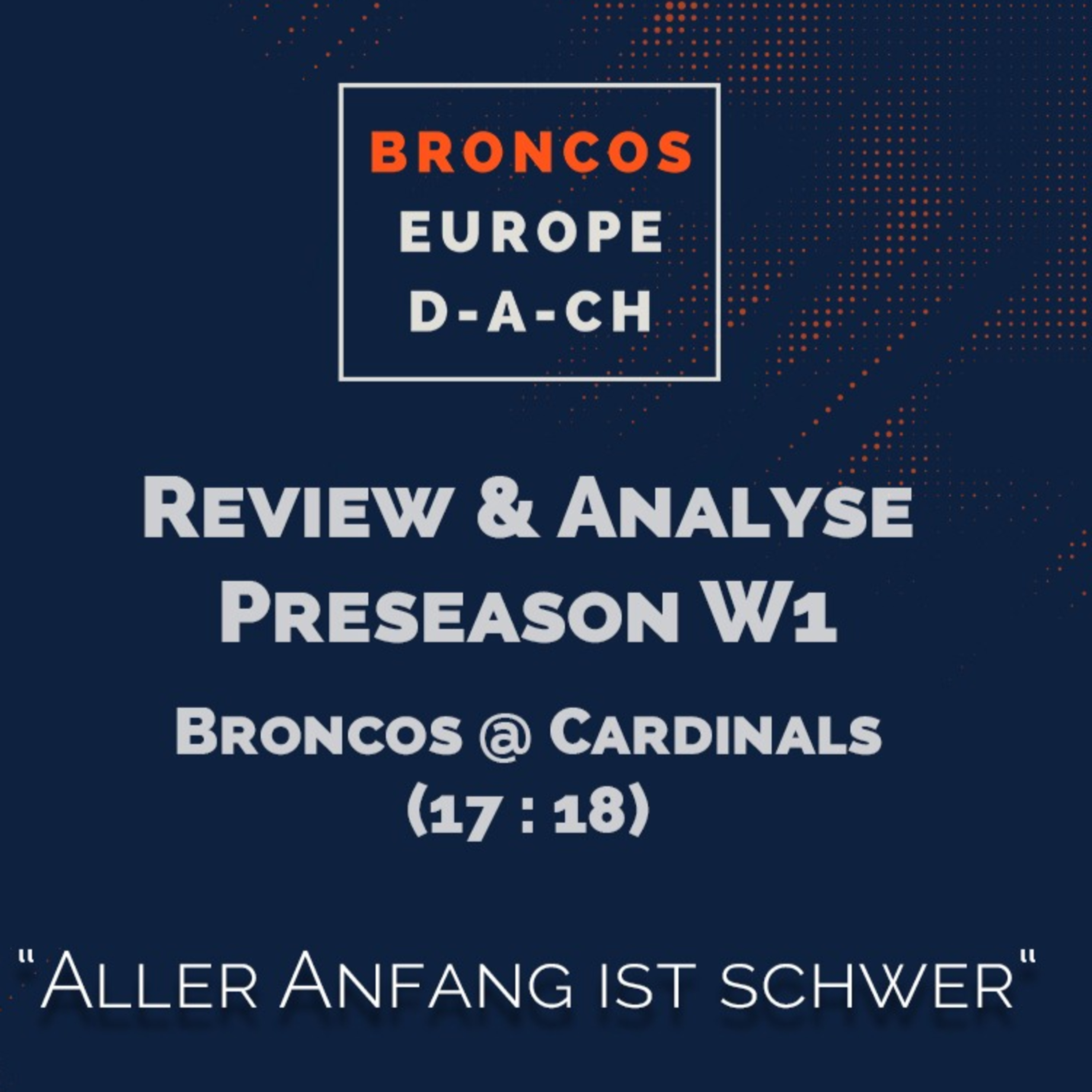 Aller Anfang ist schwer | Review & Analyse Broncos @ Cardinals (17 : 18) PRESEASON W01 episode artwork