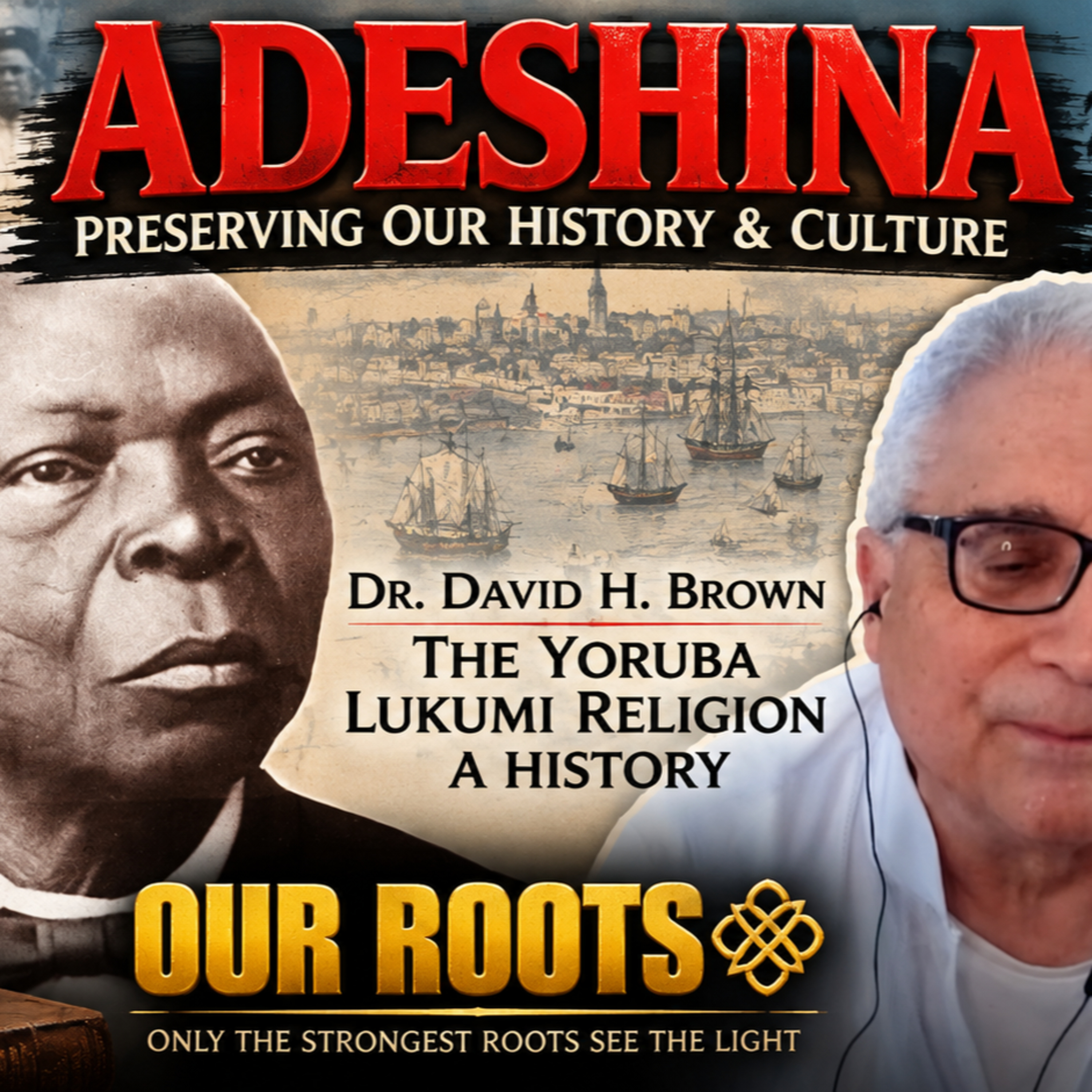 ADESHINA: Preserving Our History & Culture | Dr. David H. Brown
