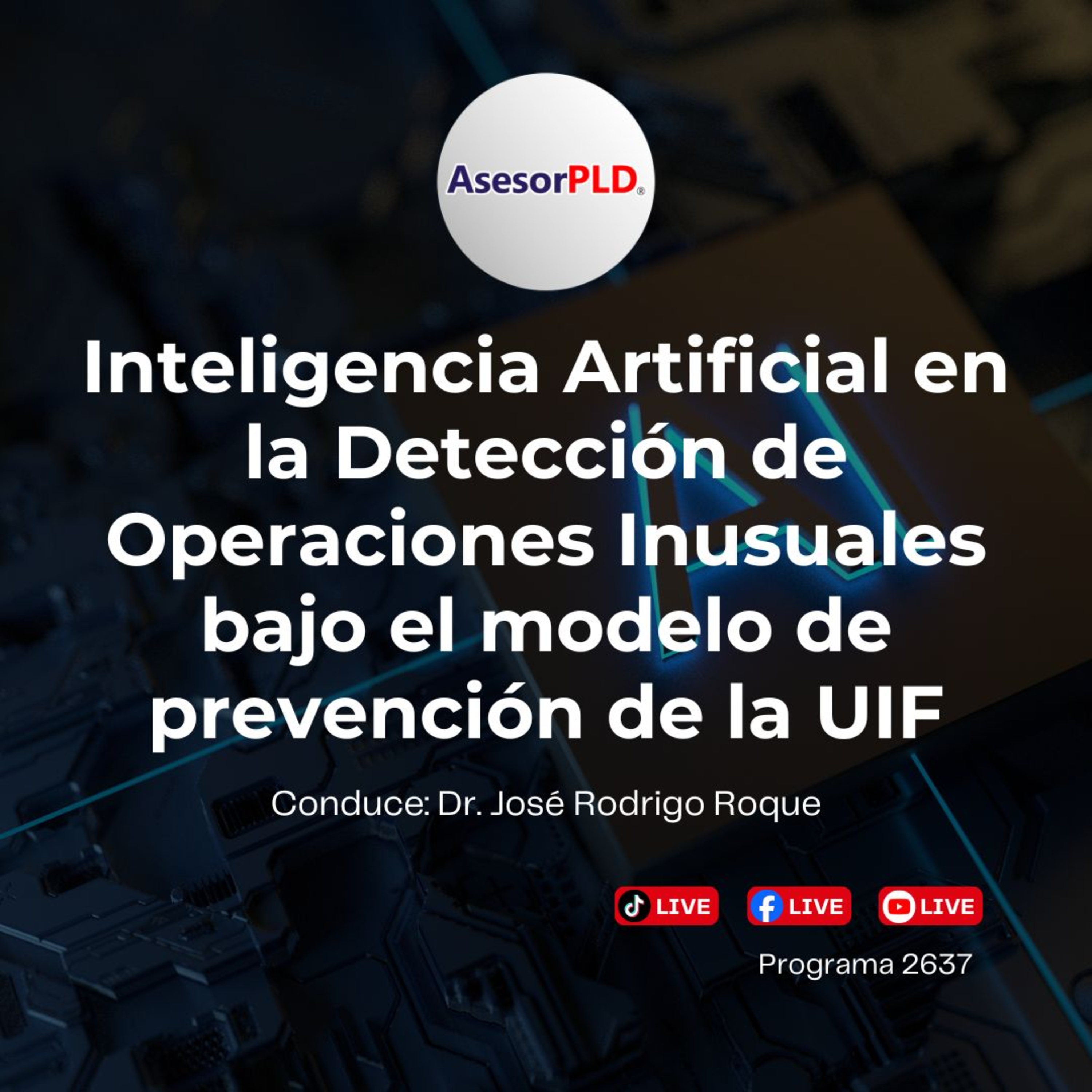 2637_Inteligencia Artificial en la Detección de Operaciones Inusuales bajo el modelo de prevención de la UIF episode artwork