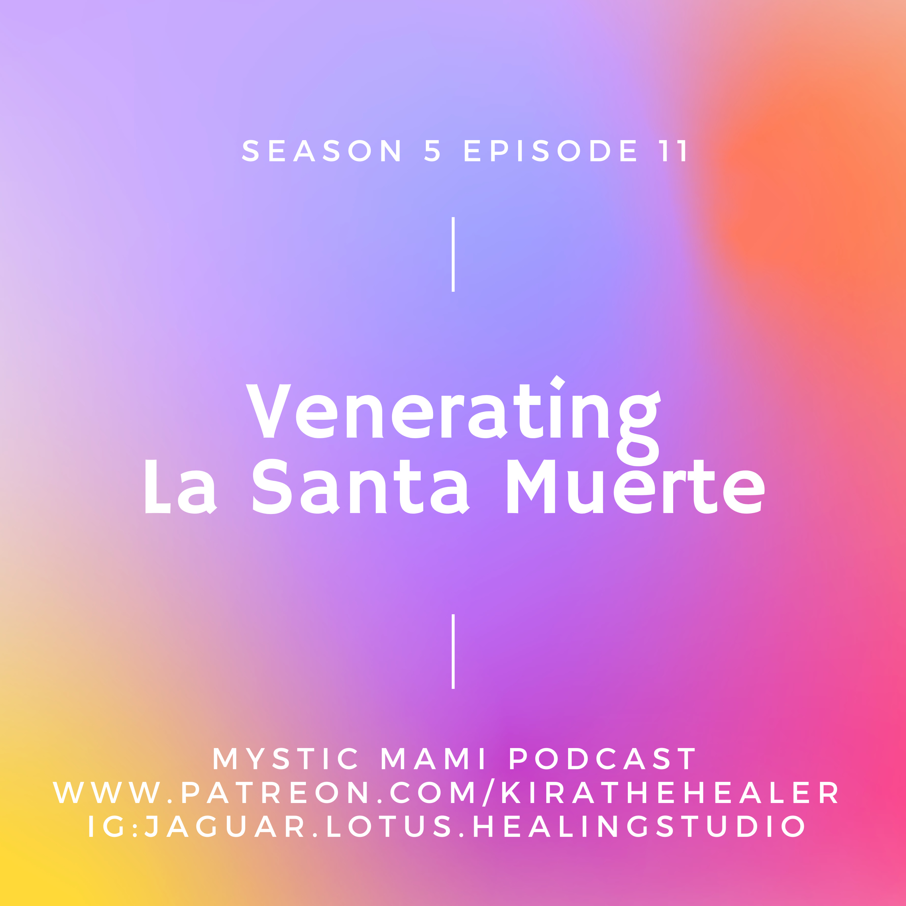 Season 5 Episode 11: Venerating La Santa Muerte episode artwork