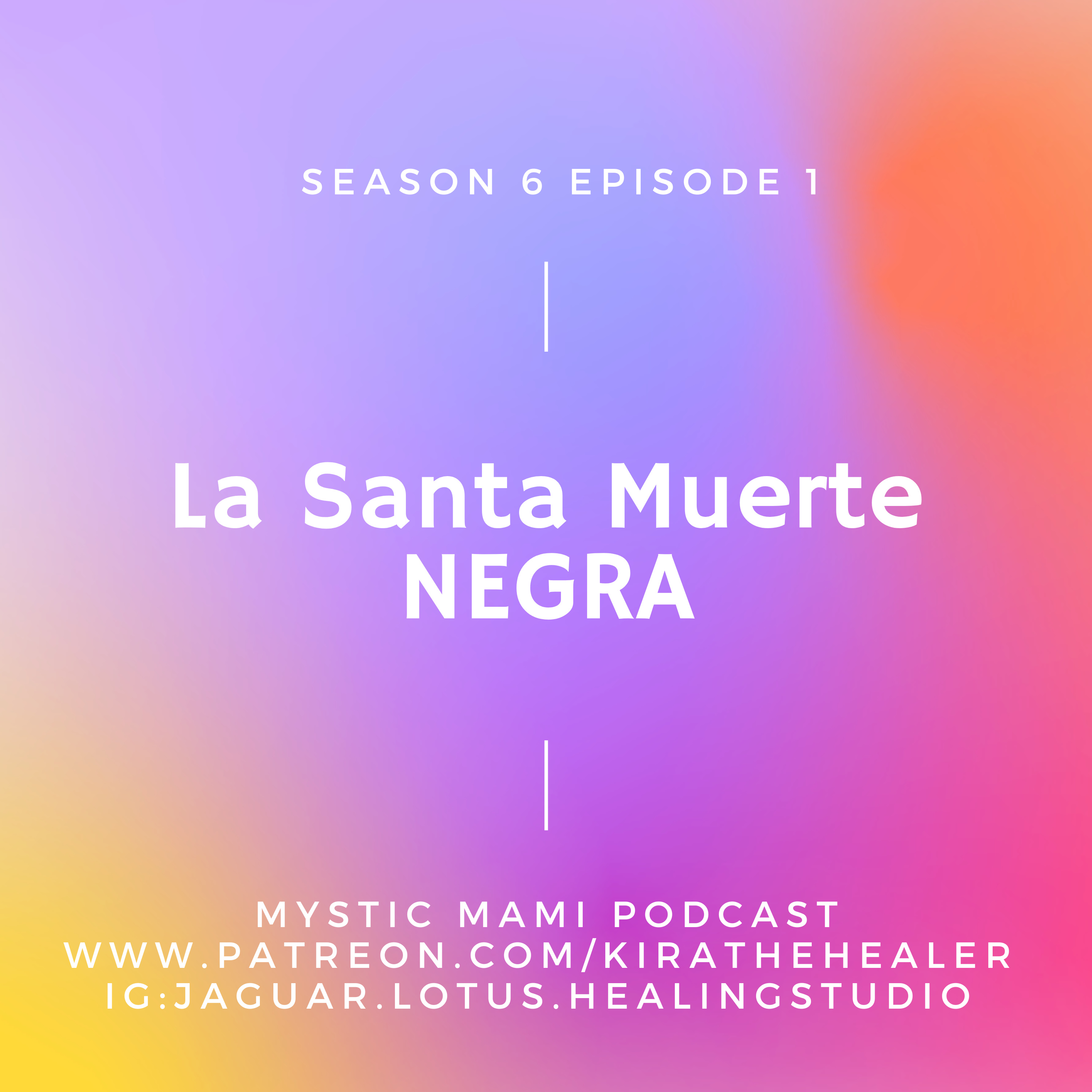 Season 6 Episode 1: La Santa Muerte Negra episode artwork