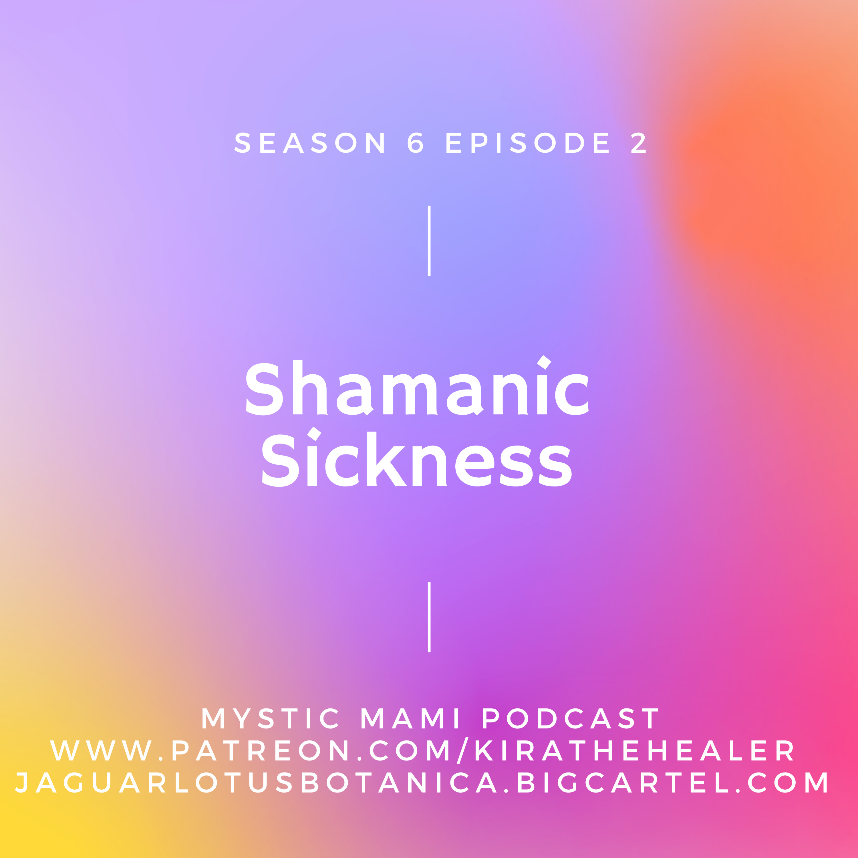 Season 6 Episode 2: Shamanic Sickness episode artwork