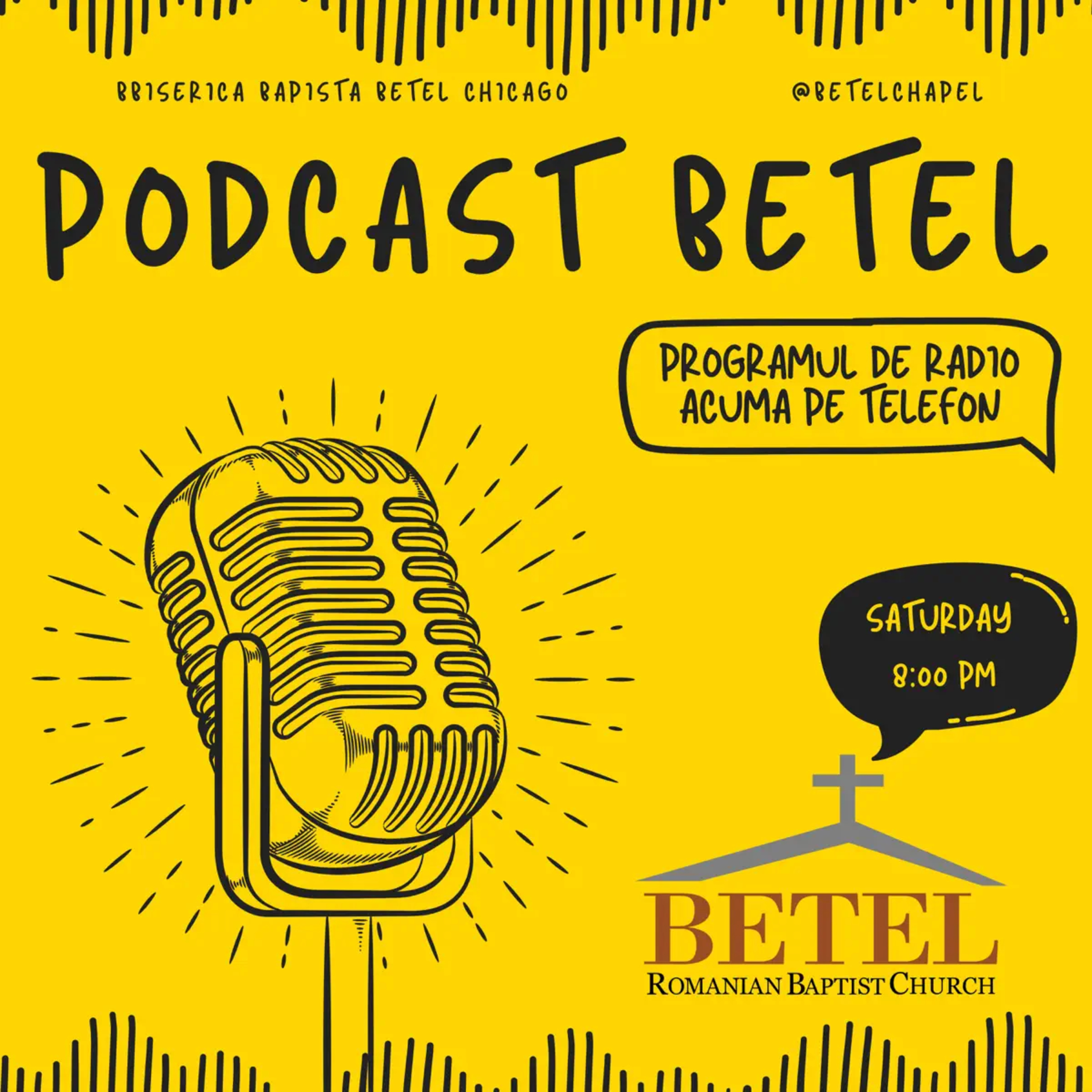 Betel Podcast - Oct 19, 2025 Betel Chapel - Romanian Baptist Church